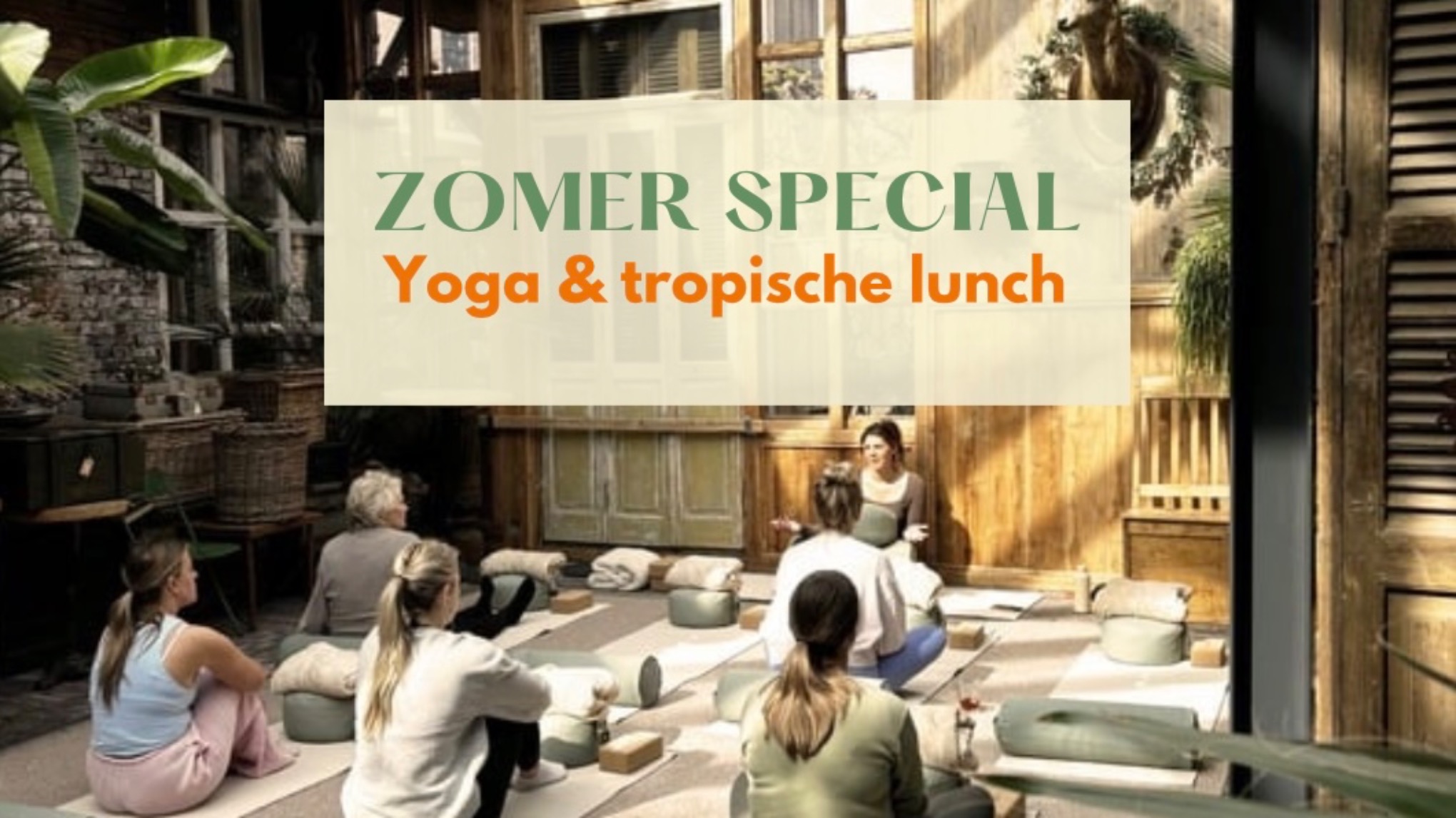ZOMER SPECIAL - Yoga & tropische lunch - 10.45 - 12.45