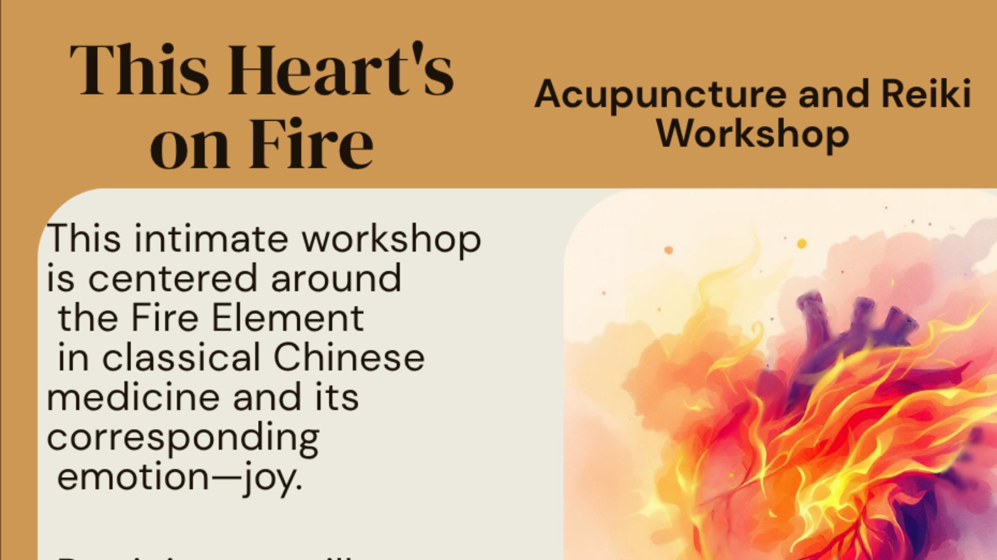 This Heart's on Fire: Acupuncture and Reiki Workshop