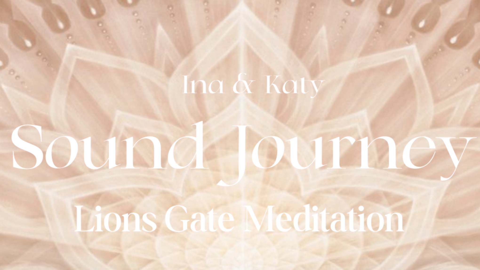 Sound Journey & Lions Gate Meditation