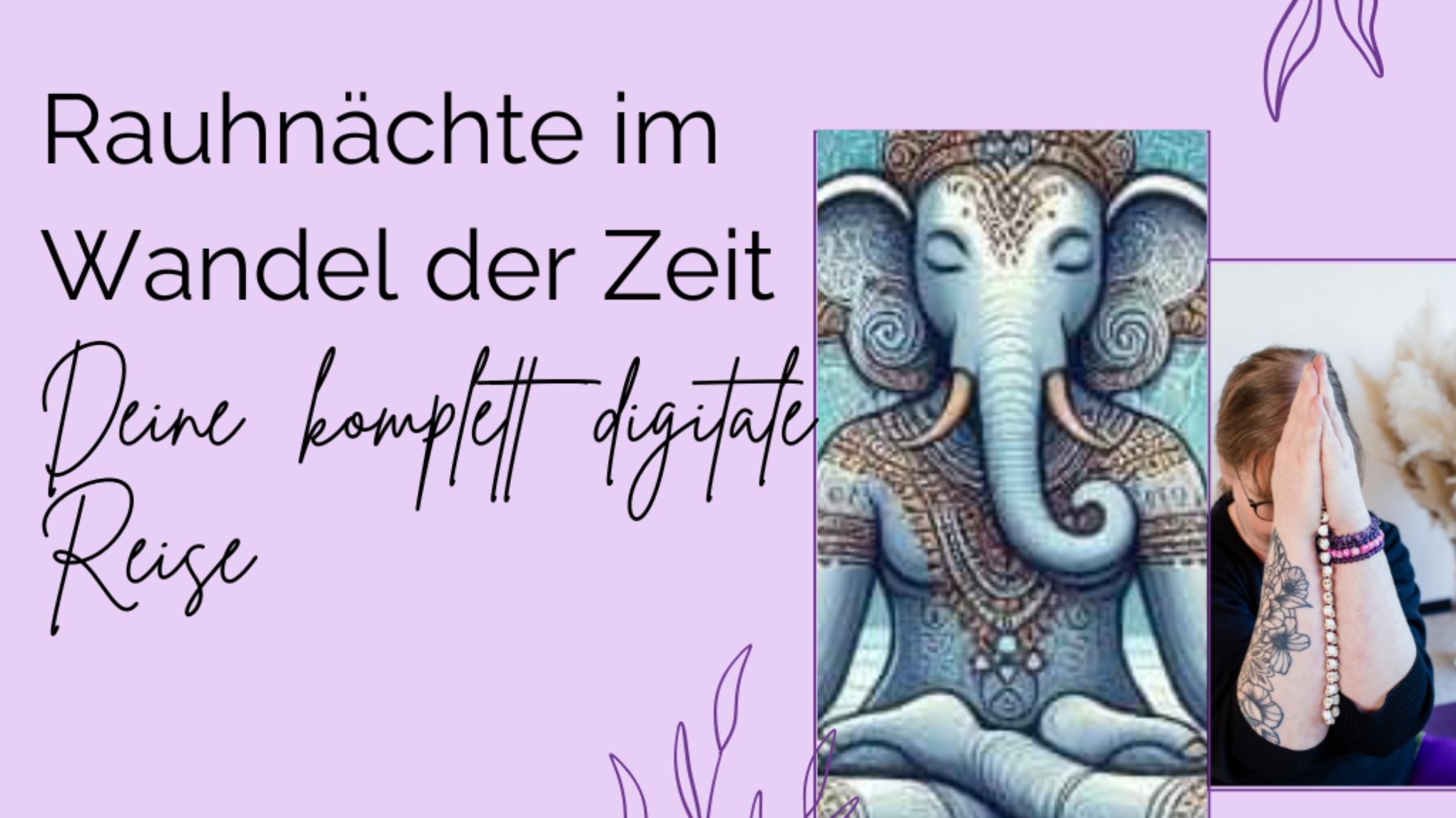 Rauhnächte im Wandel der Zeit - deine komplette Online Reise