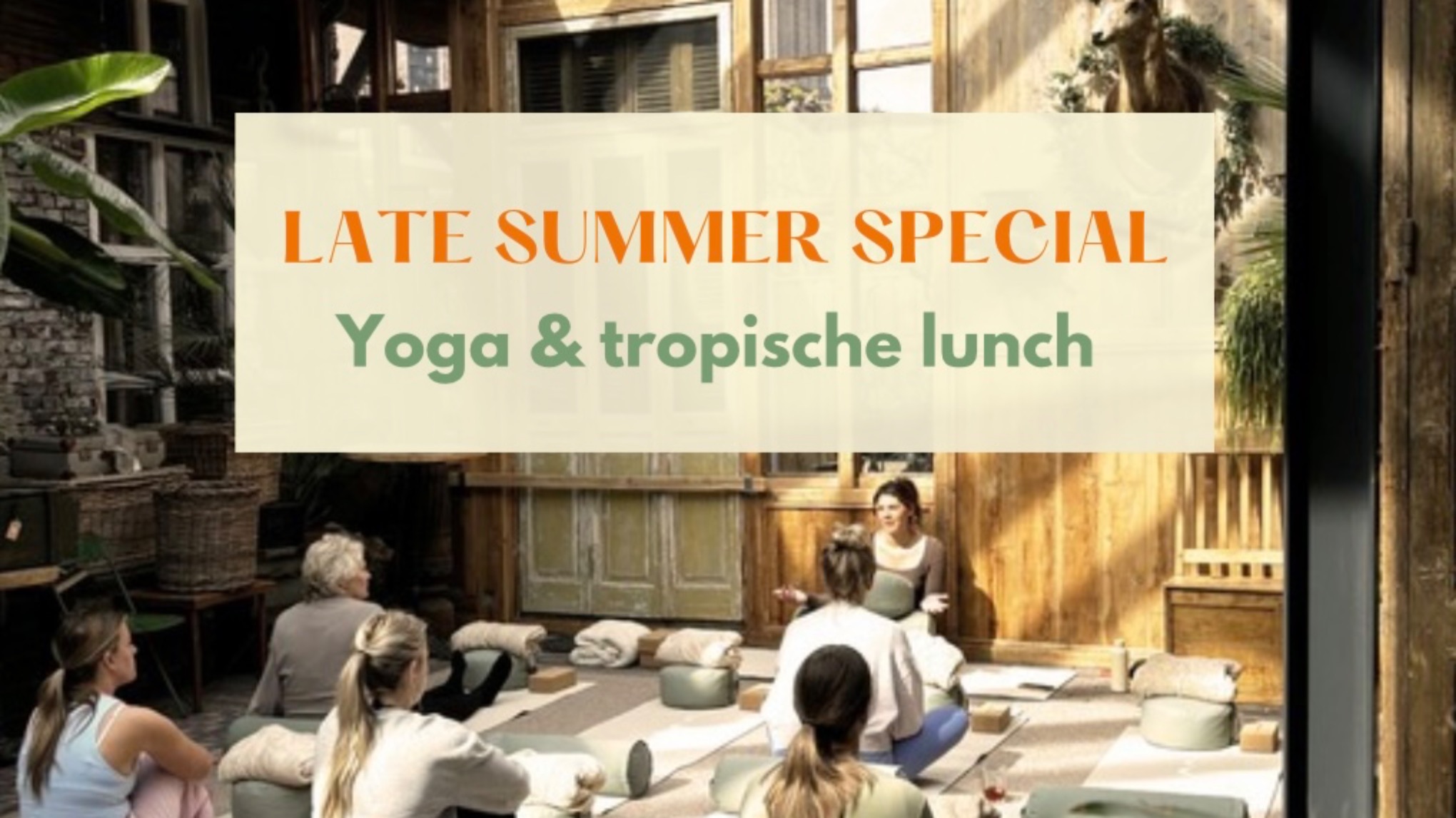 LATE SUMMER SPECIAL - Yoga & tropische lunch - 10.45 - 12.45