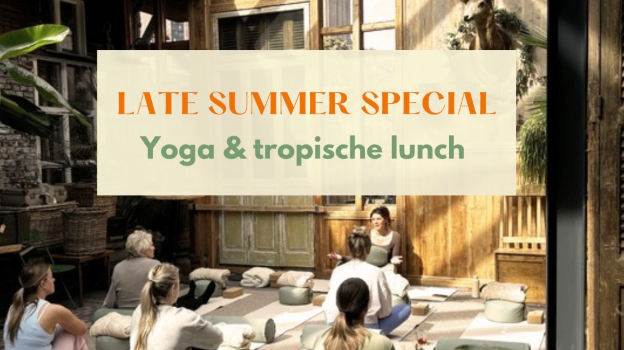 LATE SUMMER SPECIAL - Yoga & tropische lunch - 12.45 - 14:45