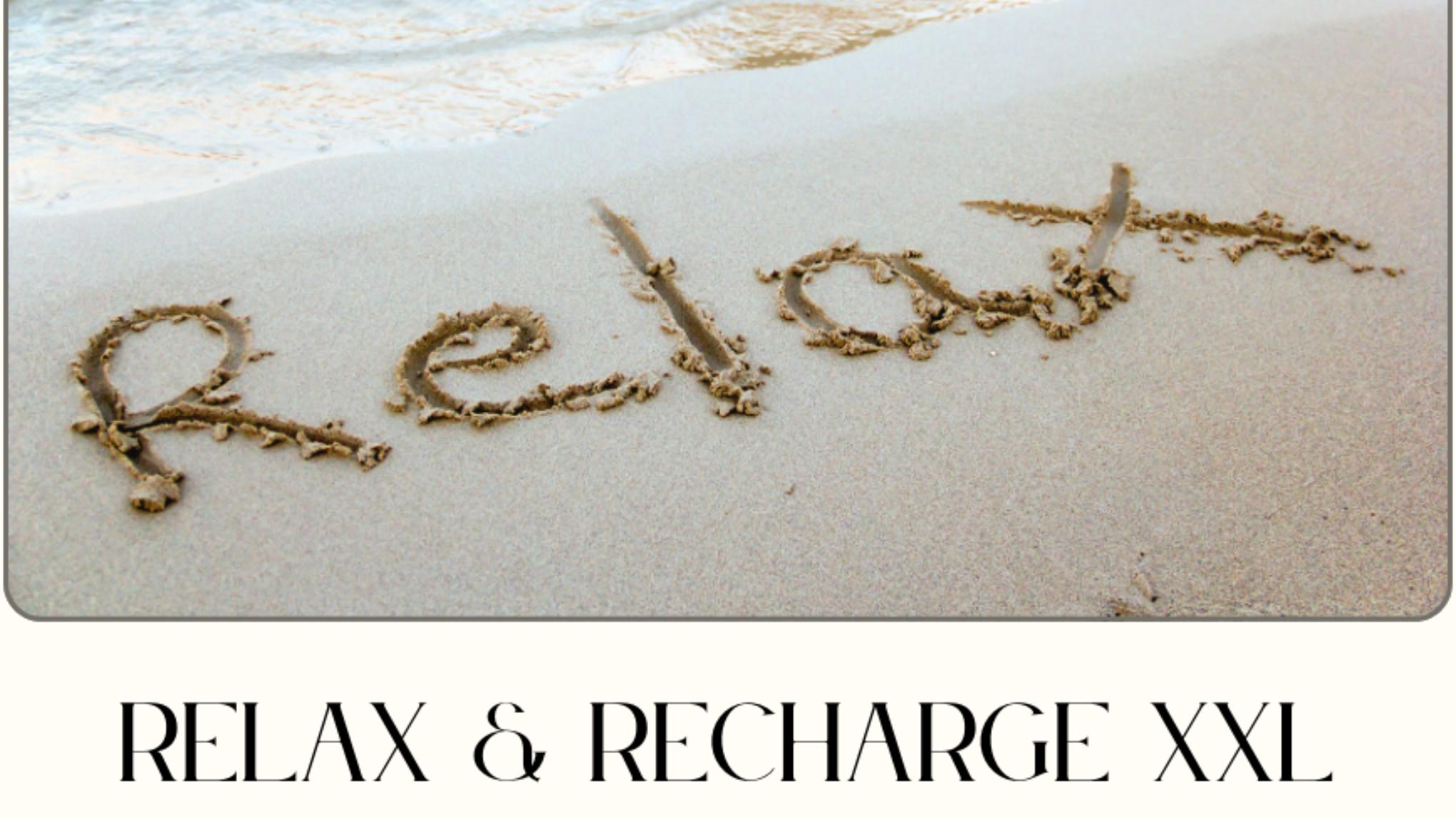 Relax & Recharge Special/XXL
