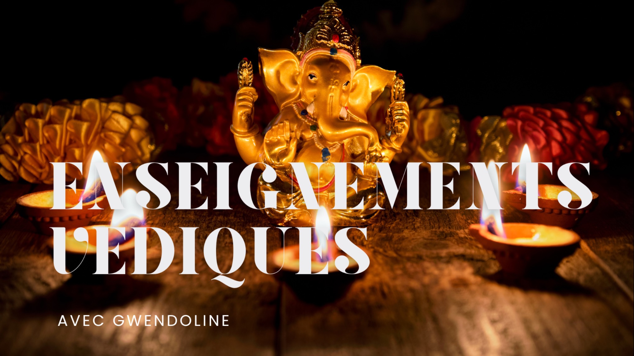 Enseignements Védiques avec Gwendoline