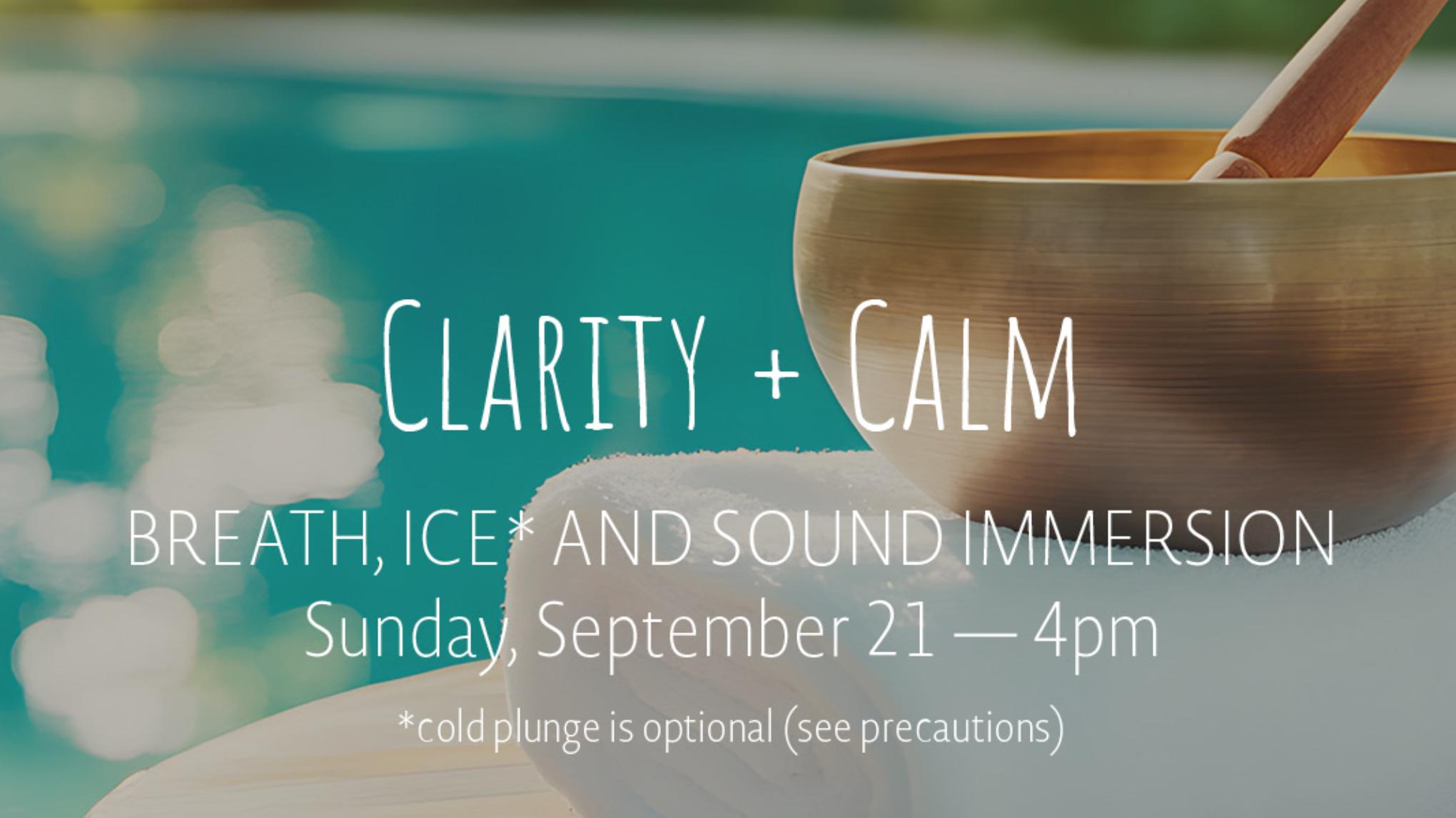 Clarity + Calm: Breath, Ice and Sound Immersion | Sep 21