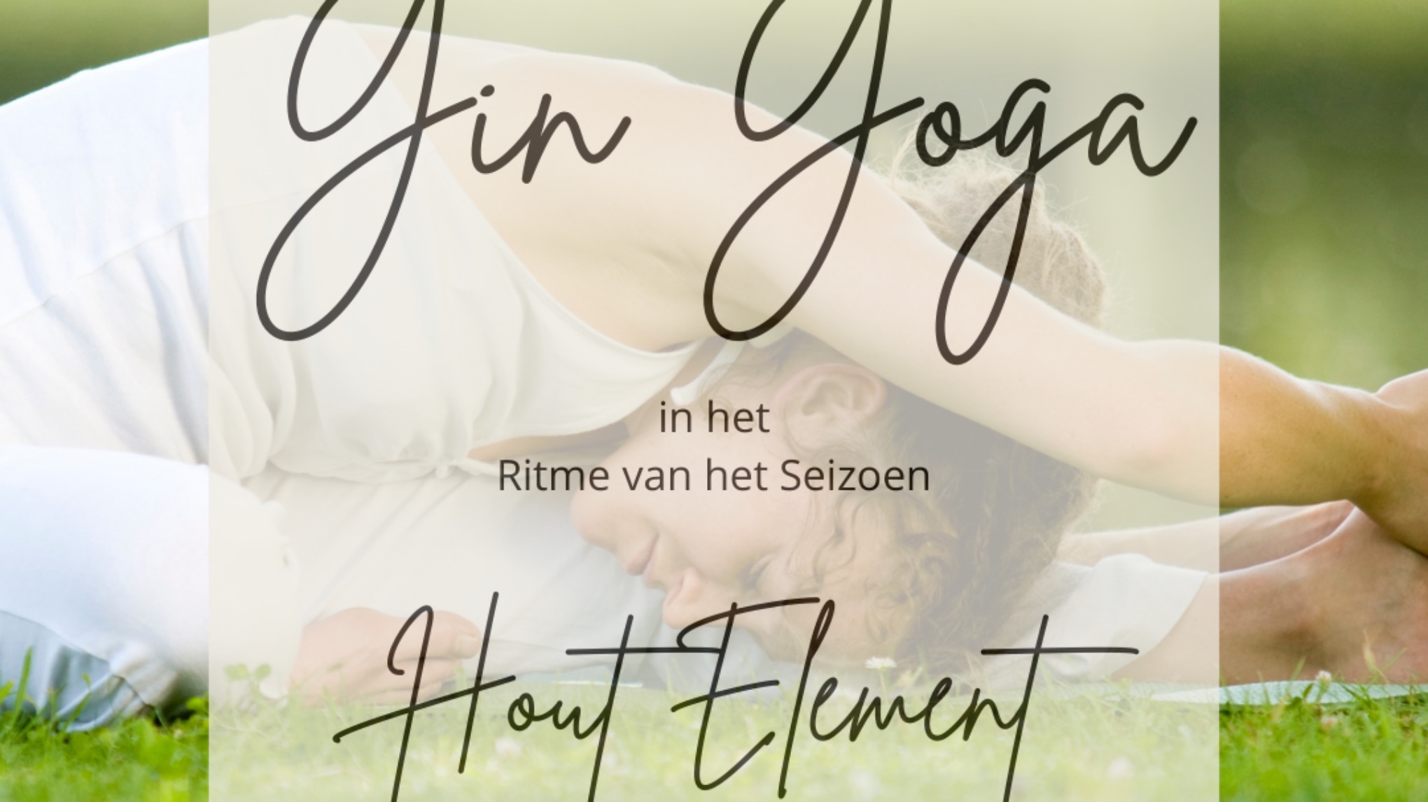 Workshop Yin in het Ritme van het Seizoen - Hout element