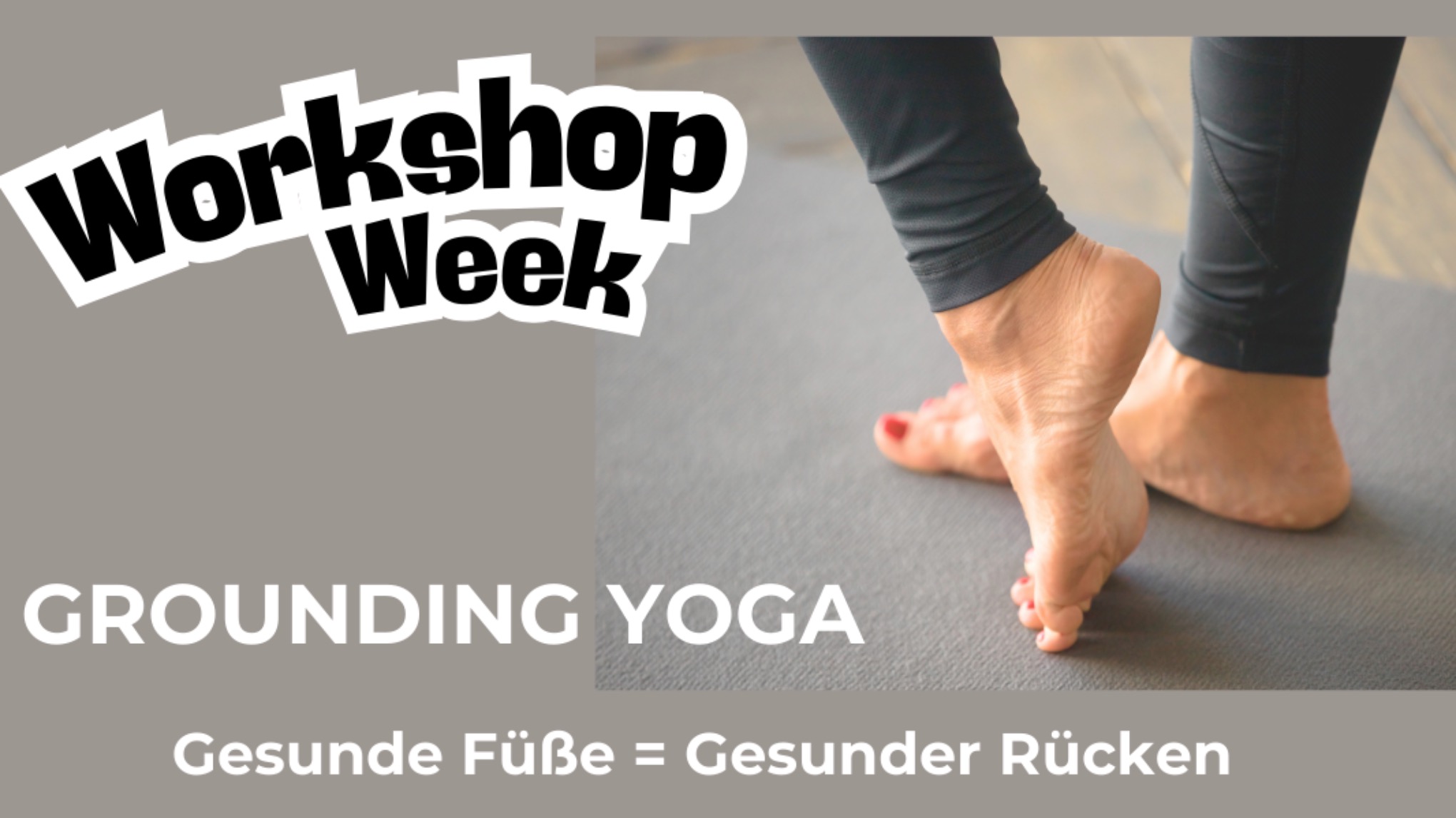 Workshop Week: GROUNDING- Gesunde Füße, gesunder Rücken