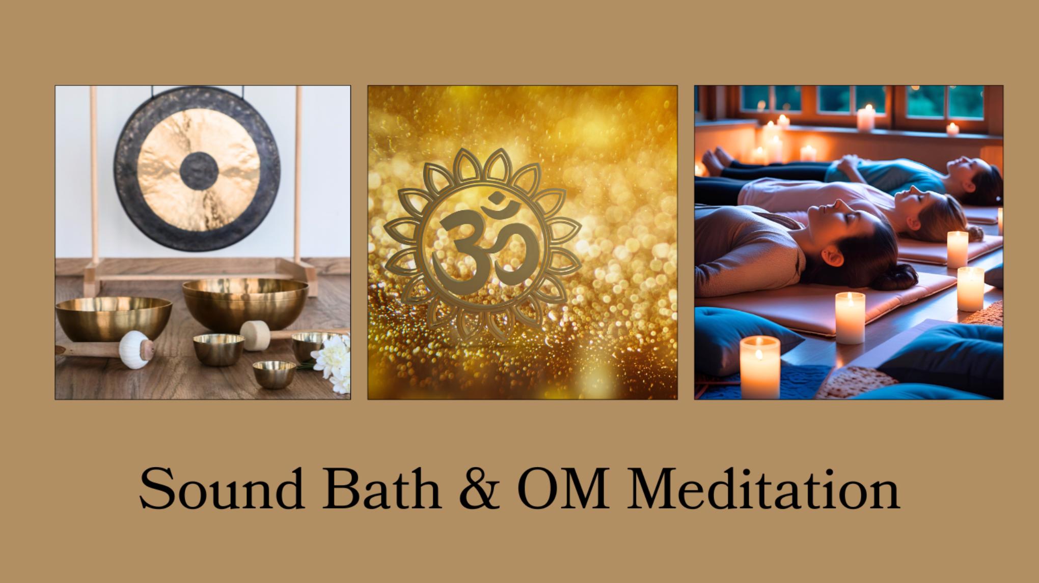 Sound Bath and OM Meditation ~ A Journey to the Heart of Sound