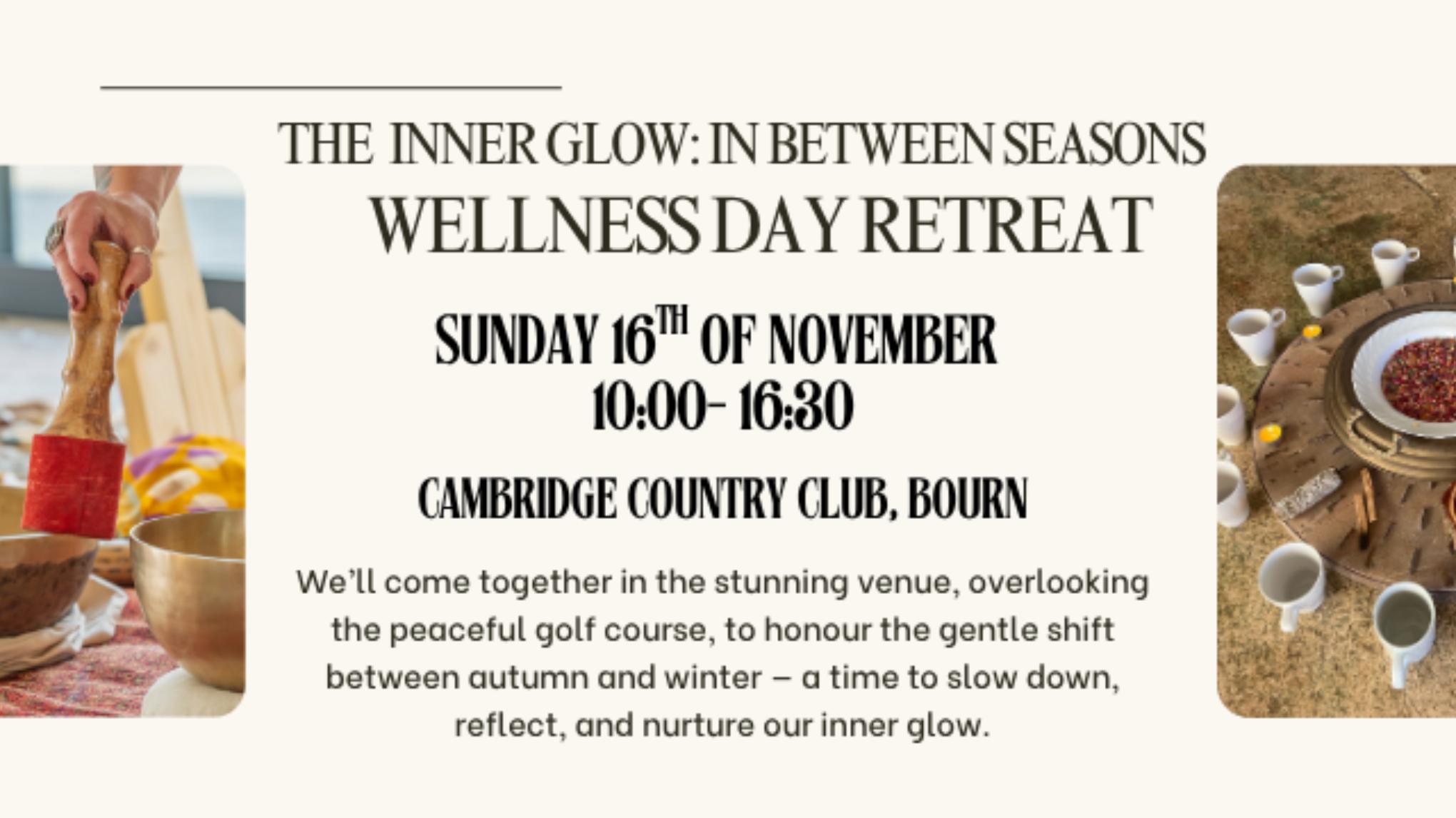 "The Inner Glow: In Between Seasons" Wellness Day Retreat