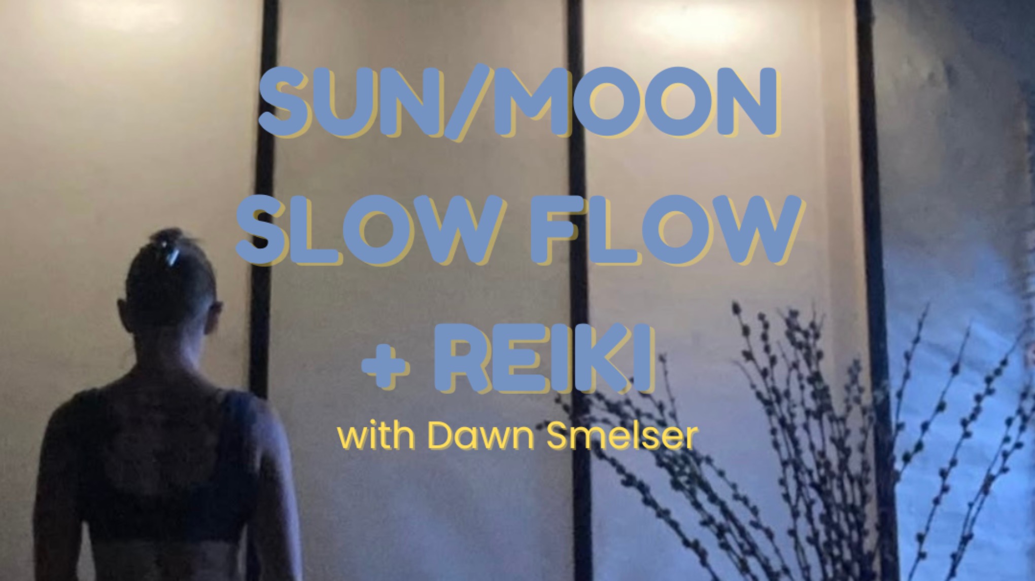 Sun/Moon Flow + Reiki with Dawn Smelser
