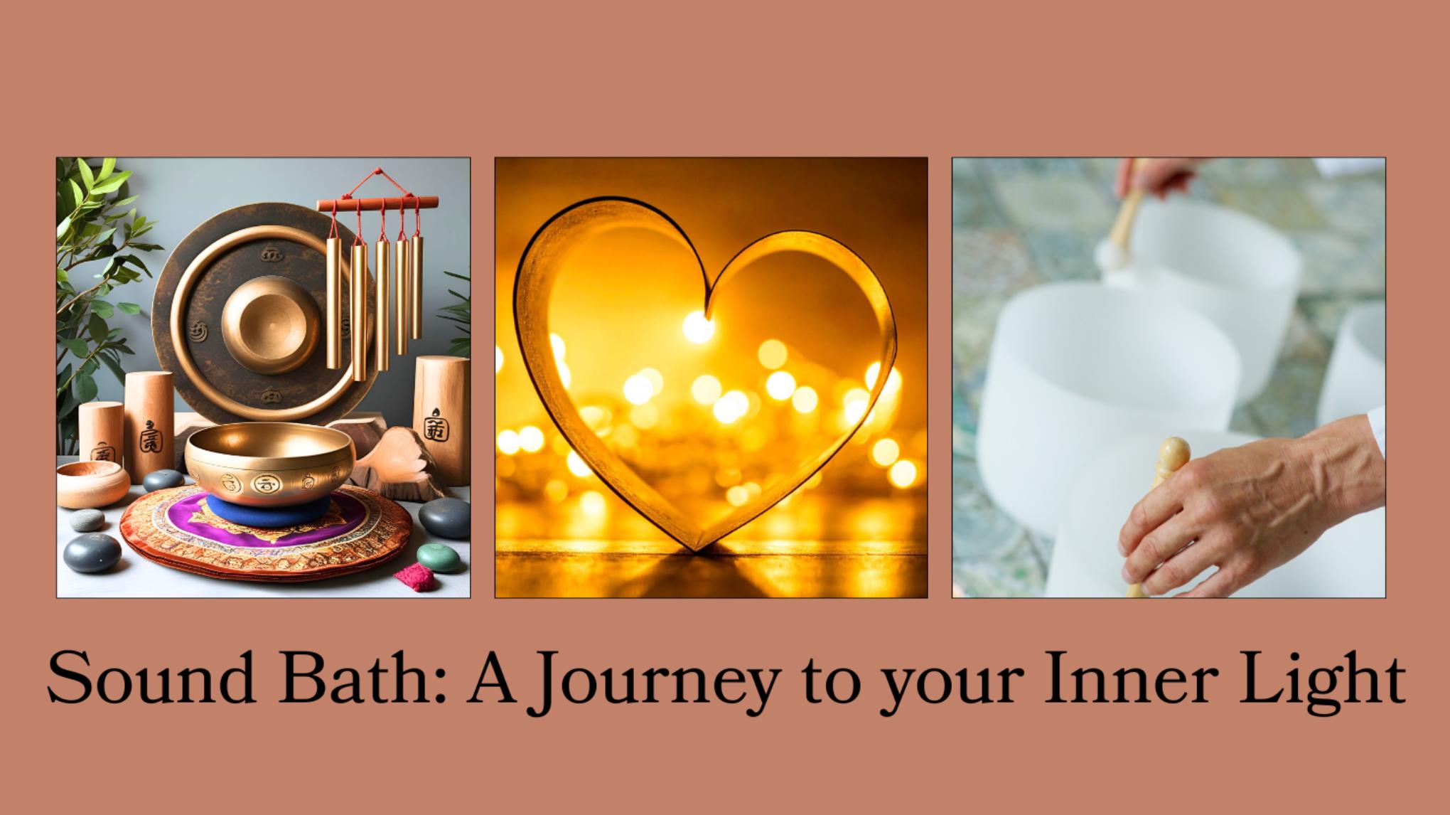 Sound Bath: A Journey to your Inner Light
