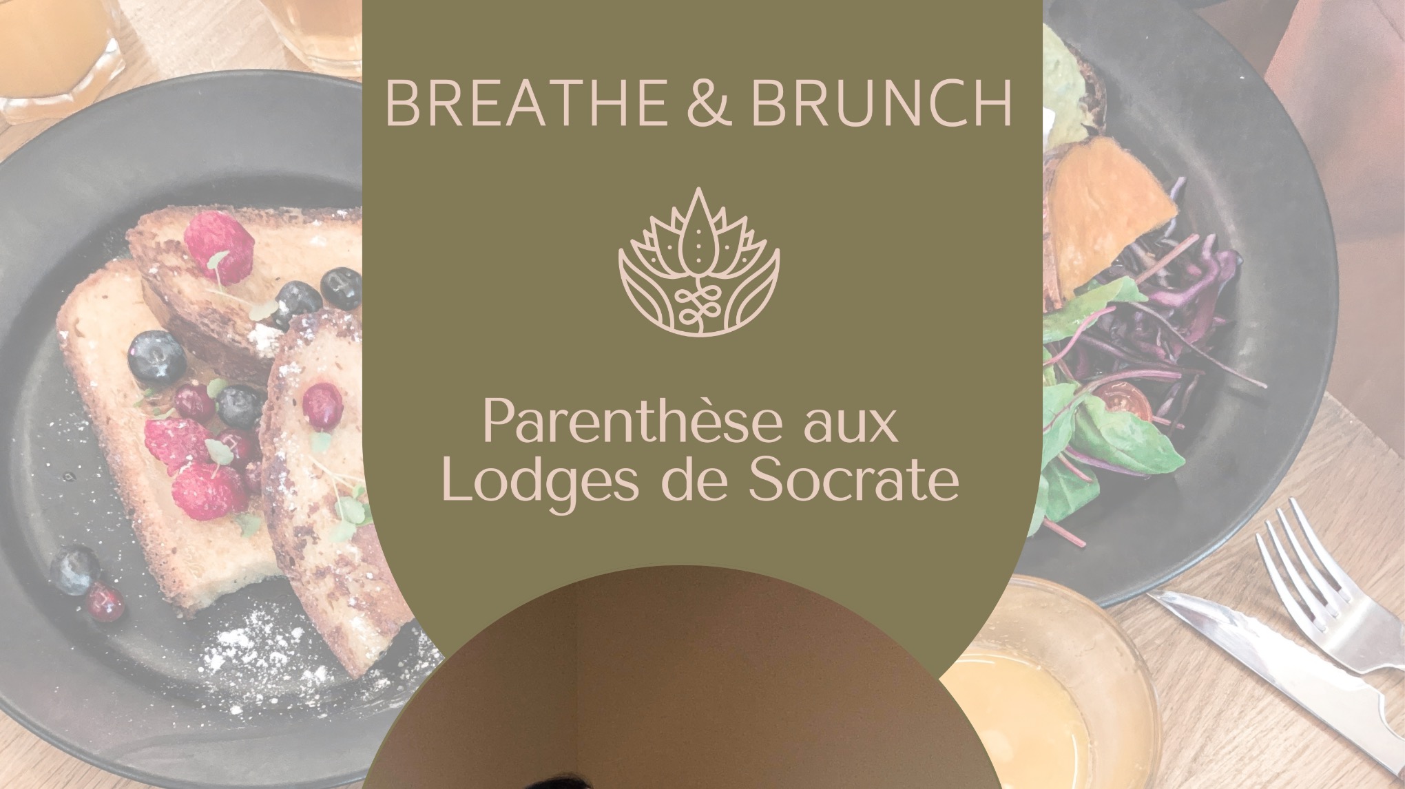 Journée breathe & brunch : parenthèse aux Lodges de Socrate