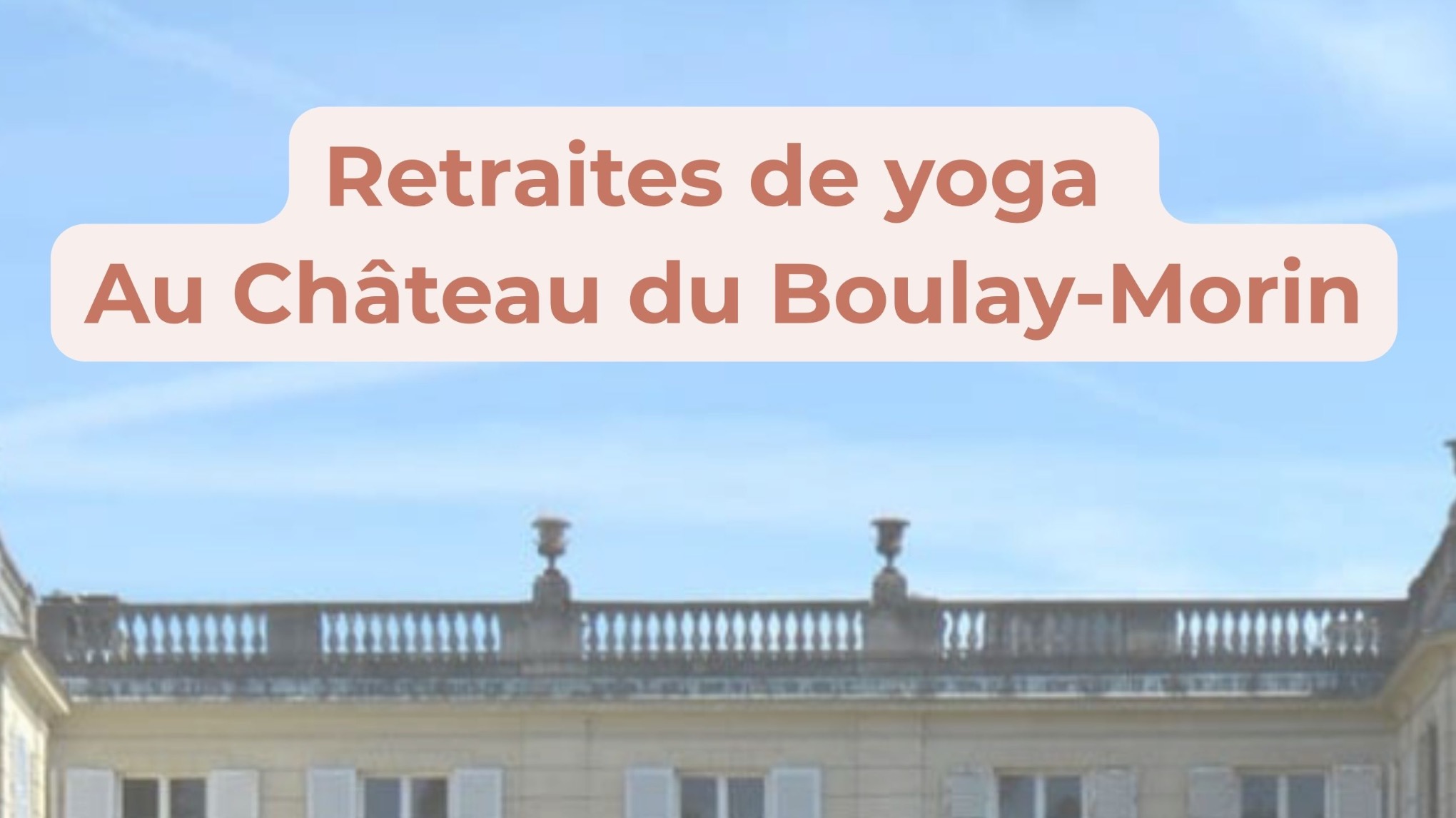 Retraite de yoga au Château du Boulay-Morin - édition automne 2026