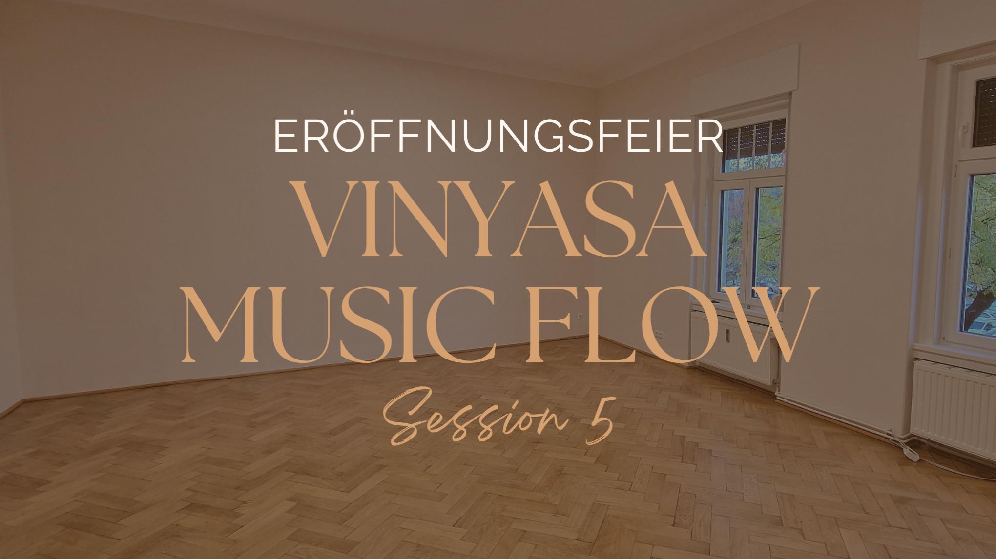 Eröffnung | 5. Session: Vinyasa Music Flow