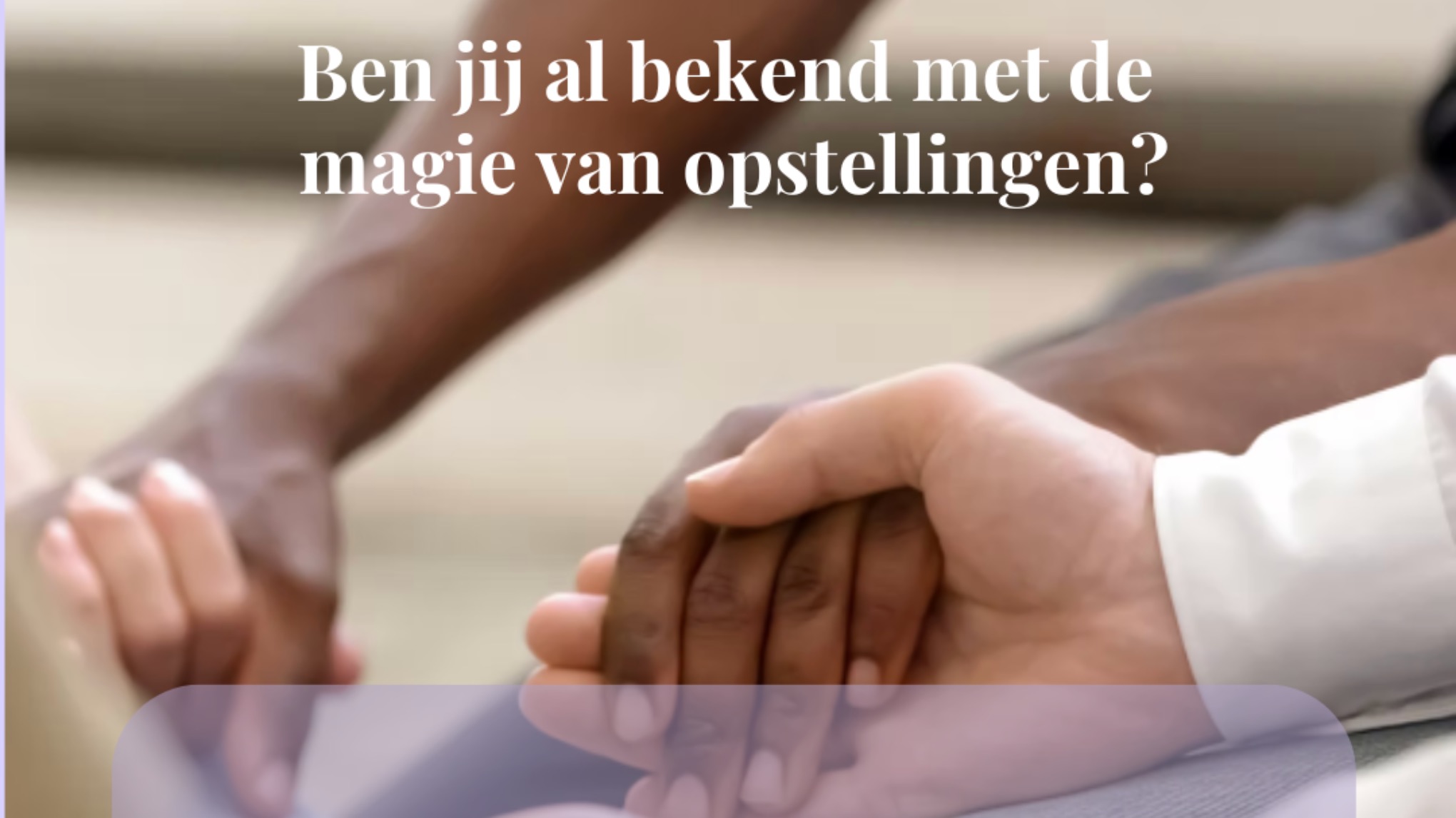 Opstellingen bijeenkomst  Van angst naar vertrouwen