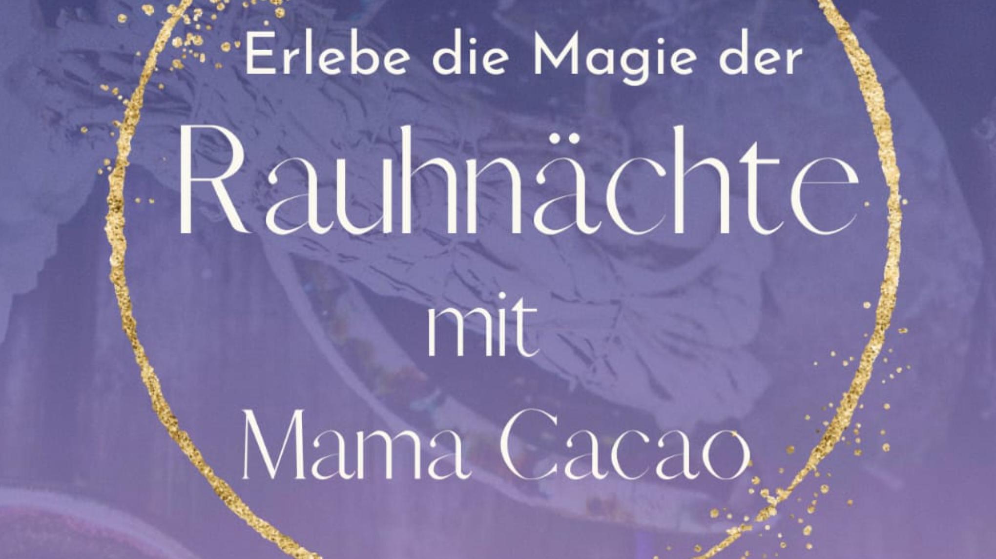 Rauhnächte und Mama Cacao