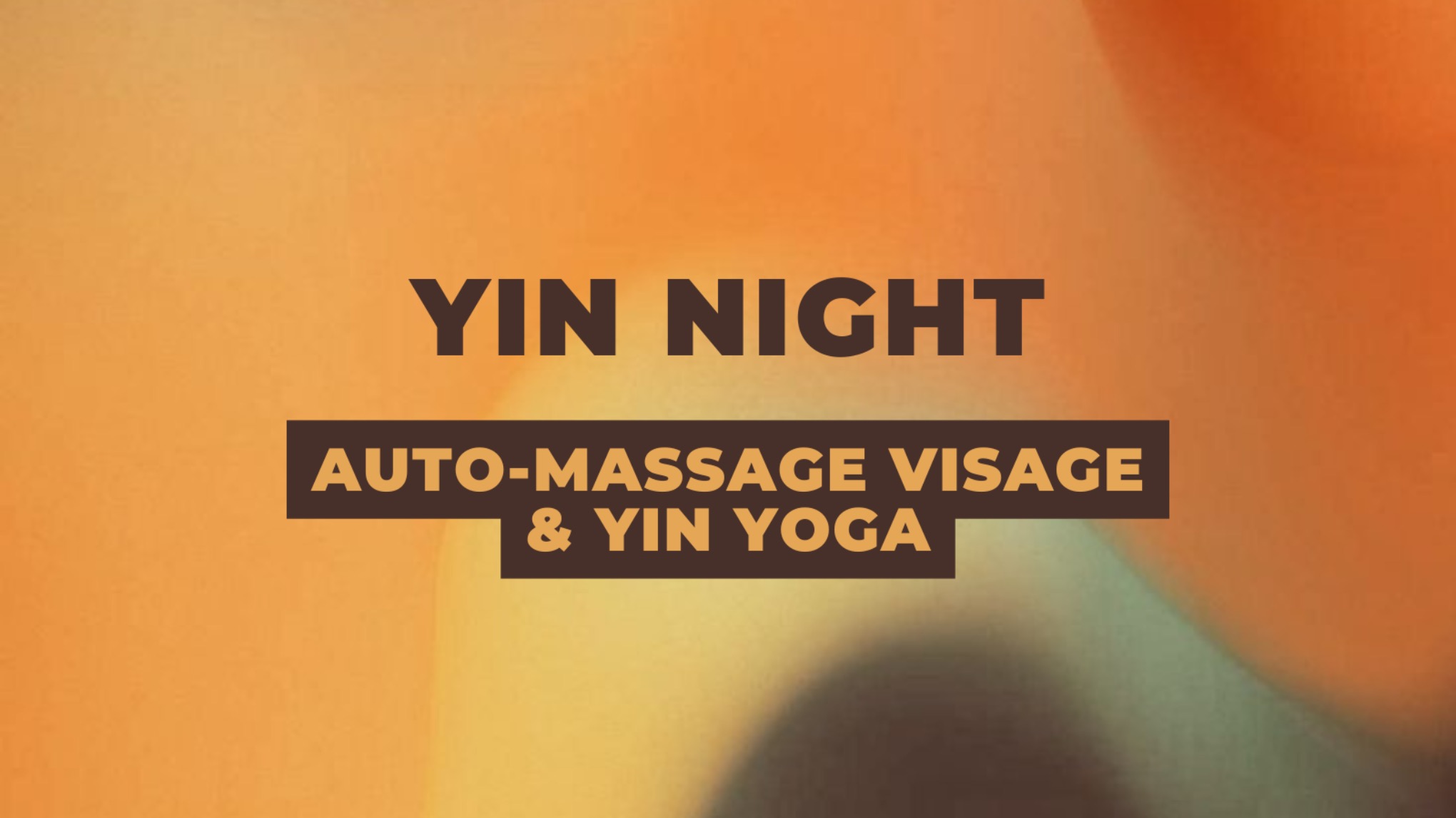 Yin Night - Auto-massage & Yin Yoga