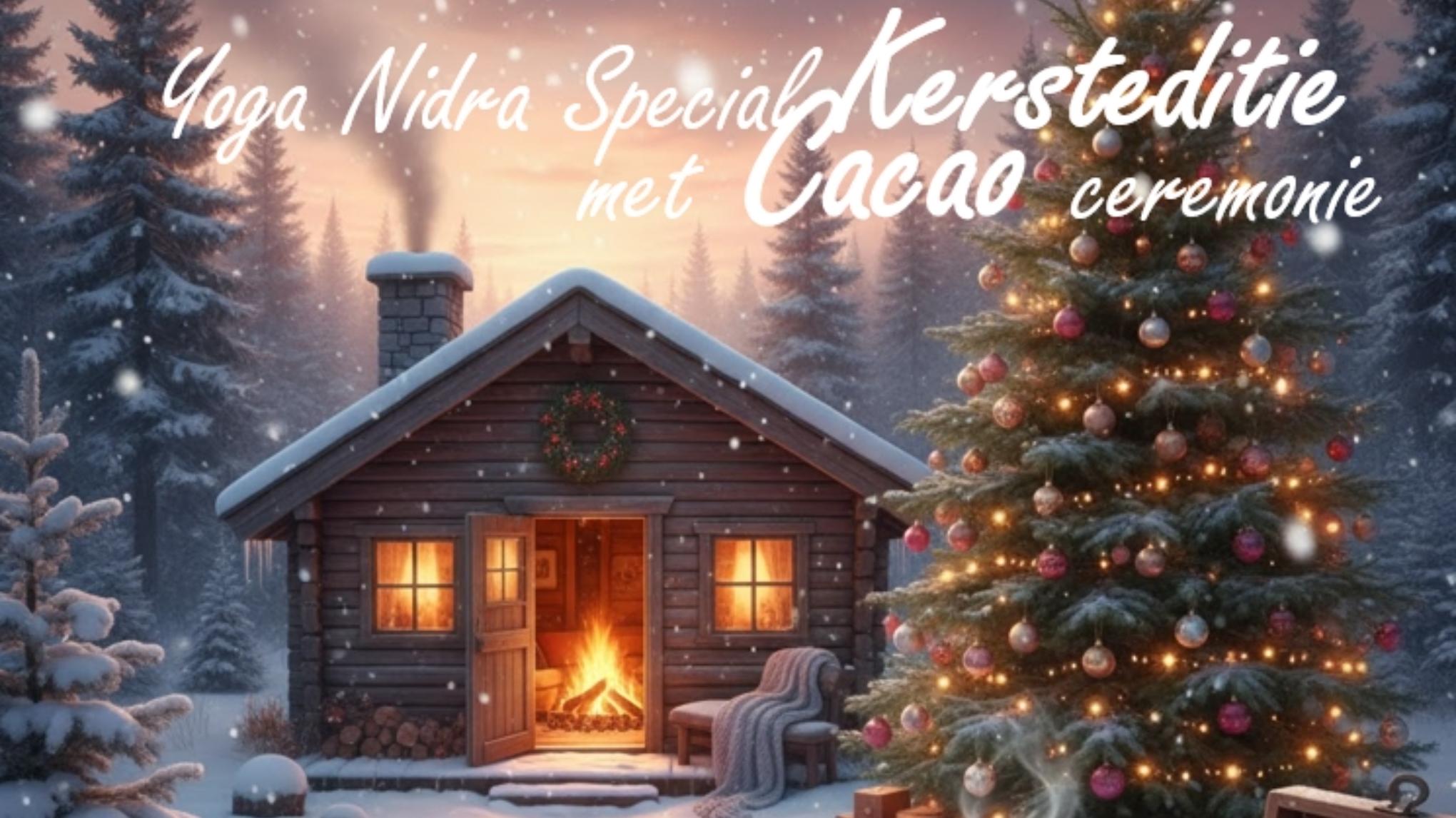 🎄 Yoga Nidra Special :  Kersteditie met Cacao: Een warme uitnodiging
