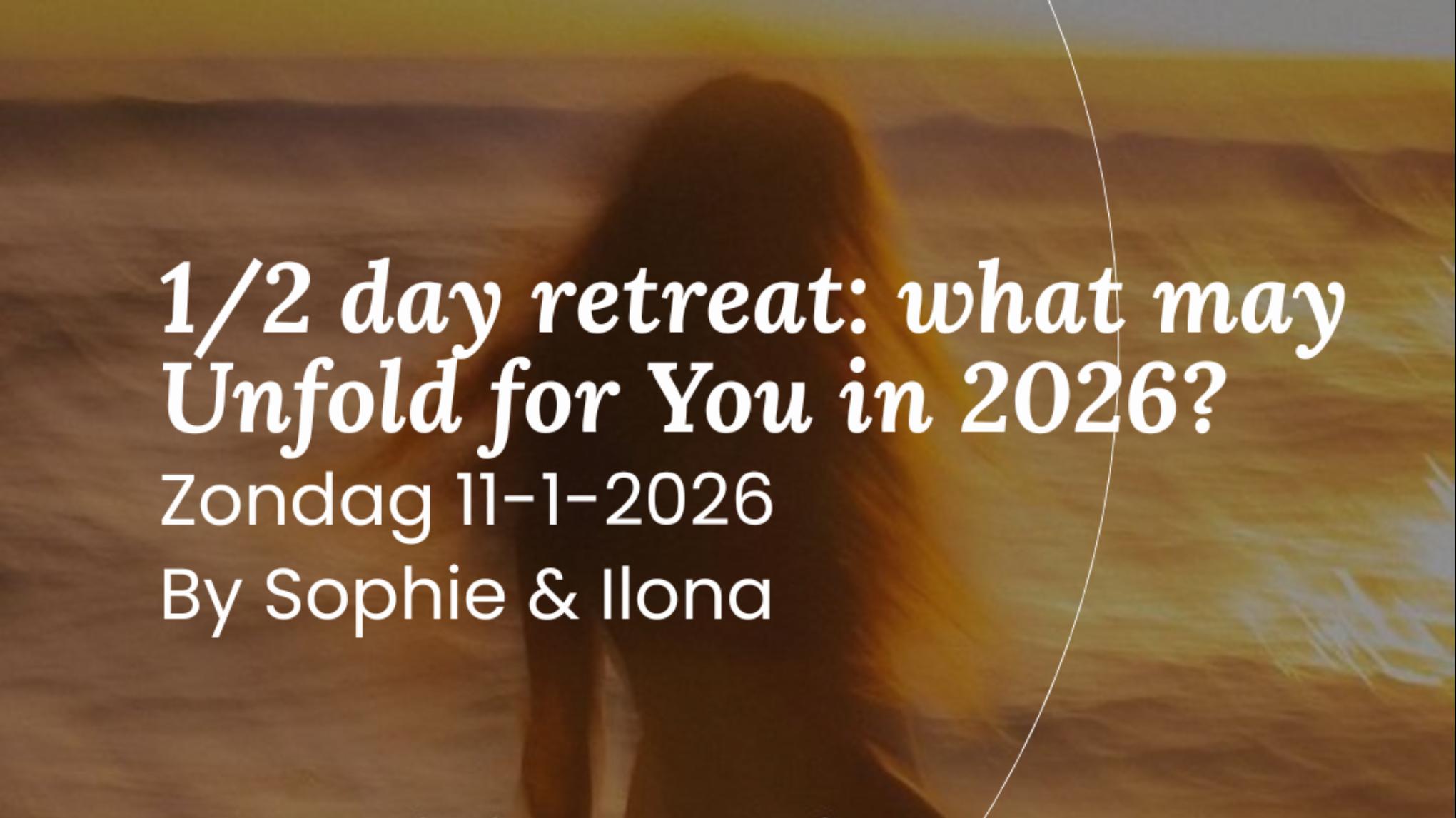 ½ day retreat: What may Unfold for You in 2026? 11-1-2026
