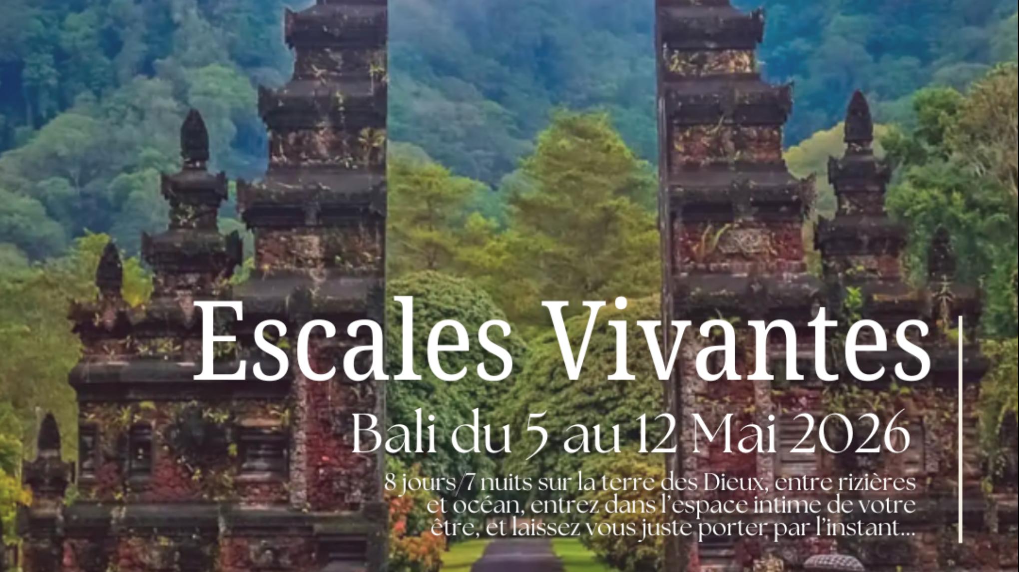Escales Vivantes - BALI du 5 au 12 Mai 2026