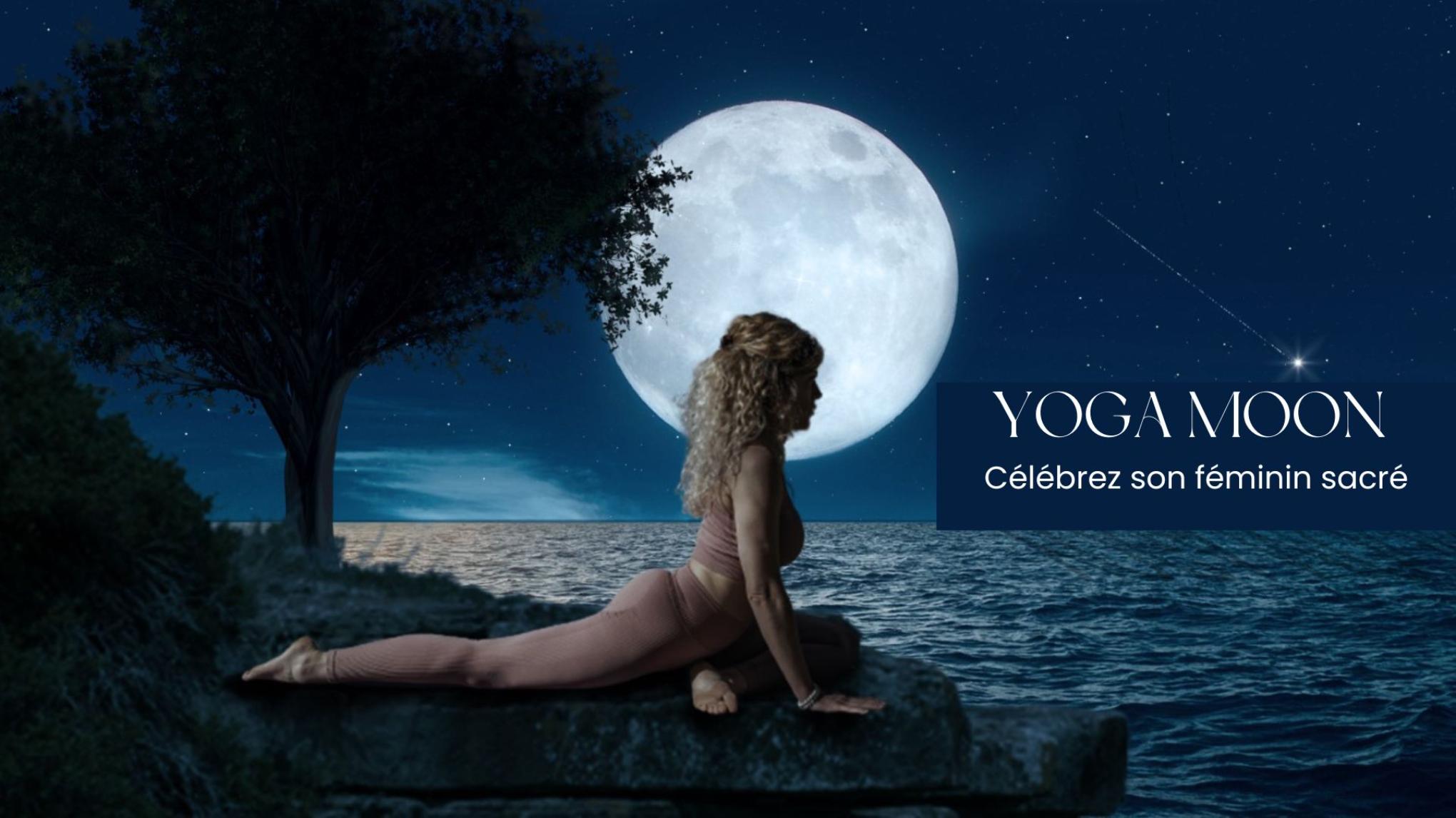 Célébrer son sacré Féminin : YOGA MOON