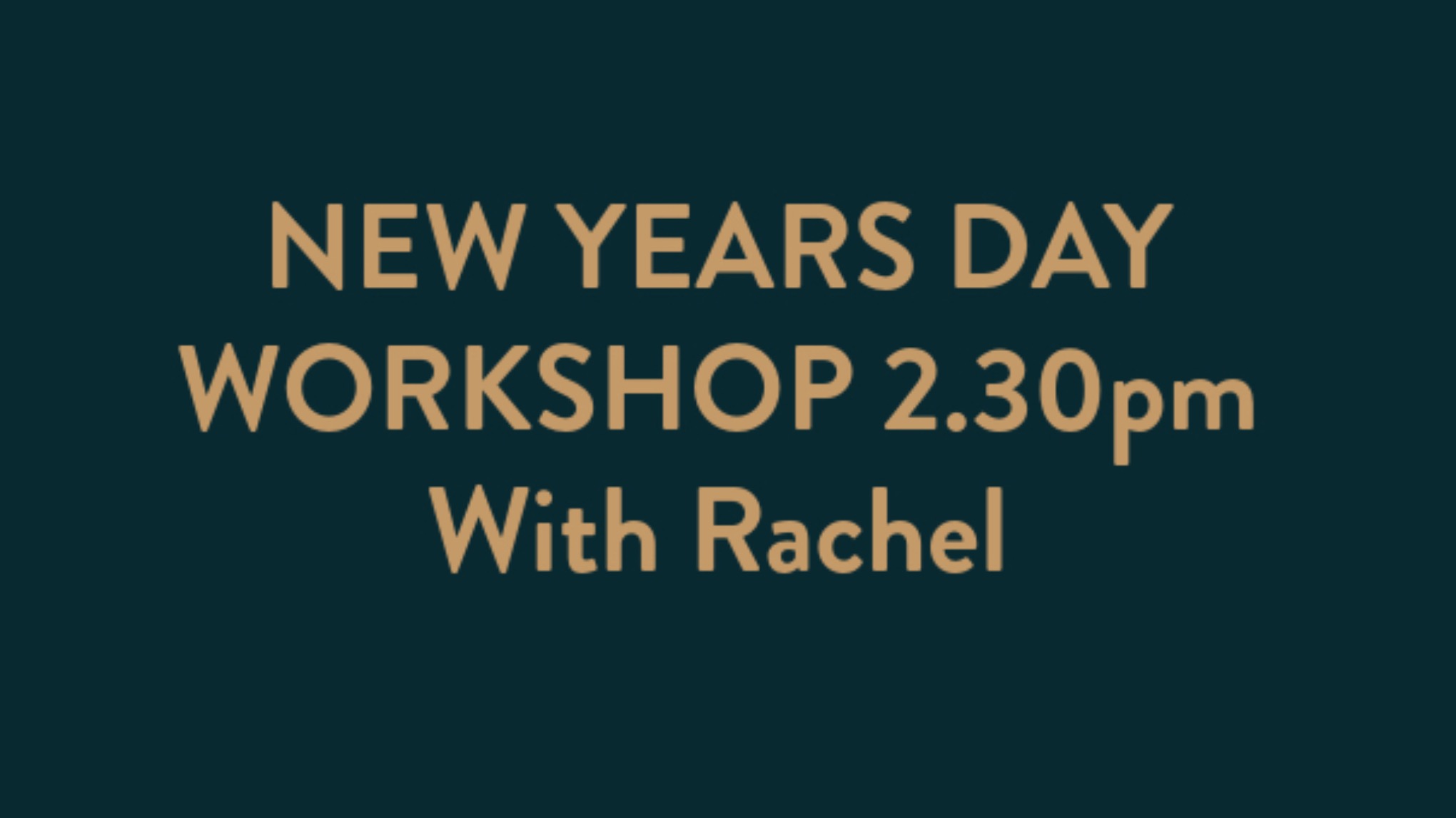 Rachel - 2.30pm New Years Day Workshop