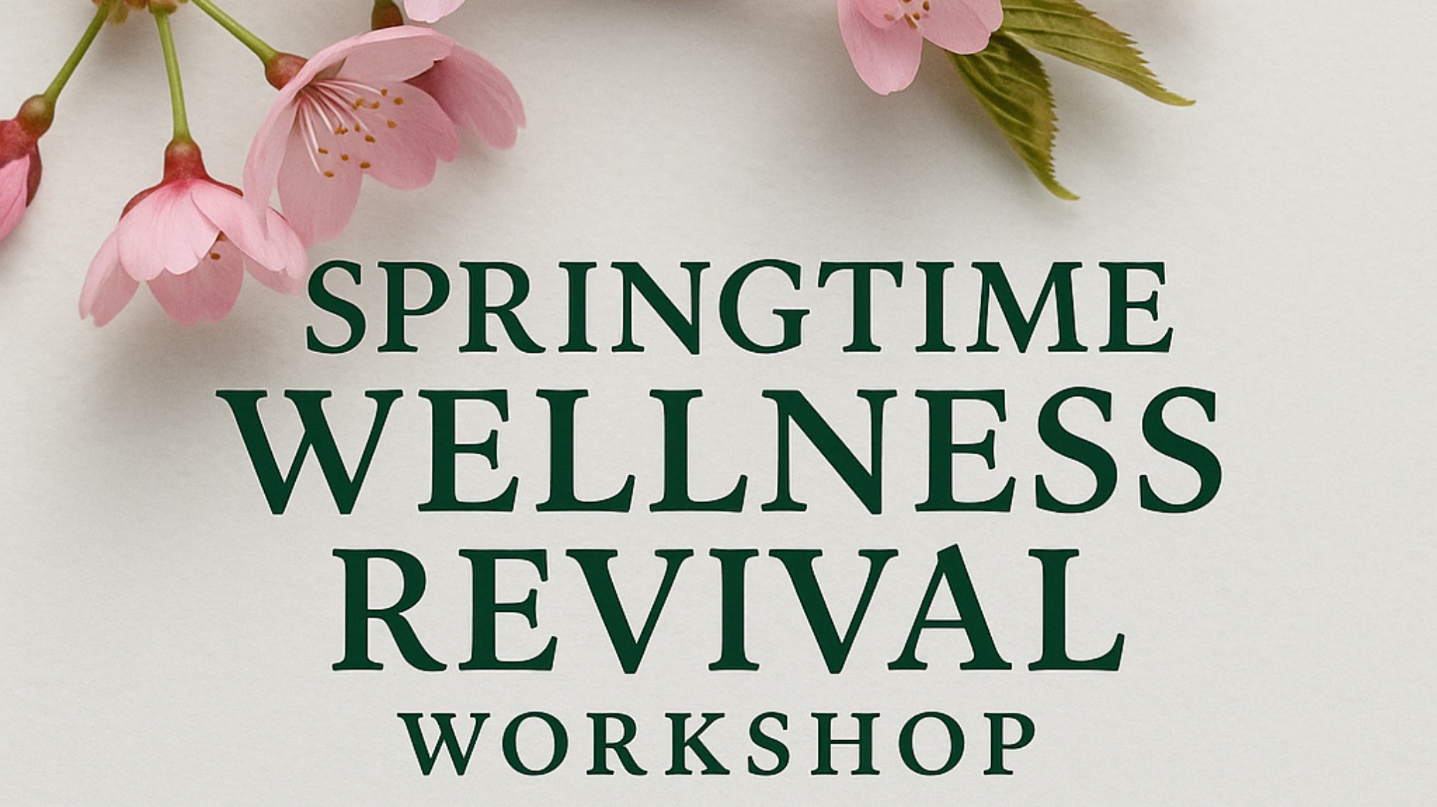 Springtime Wellness Revival Workshop