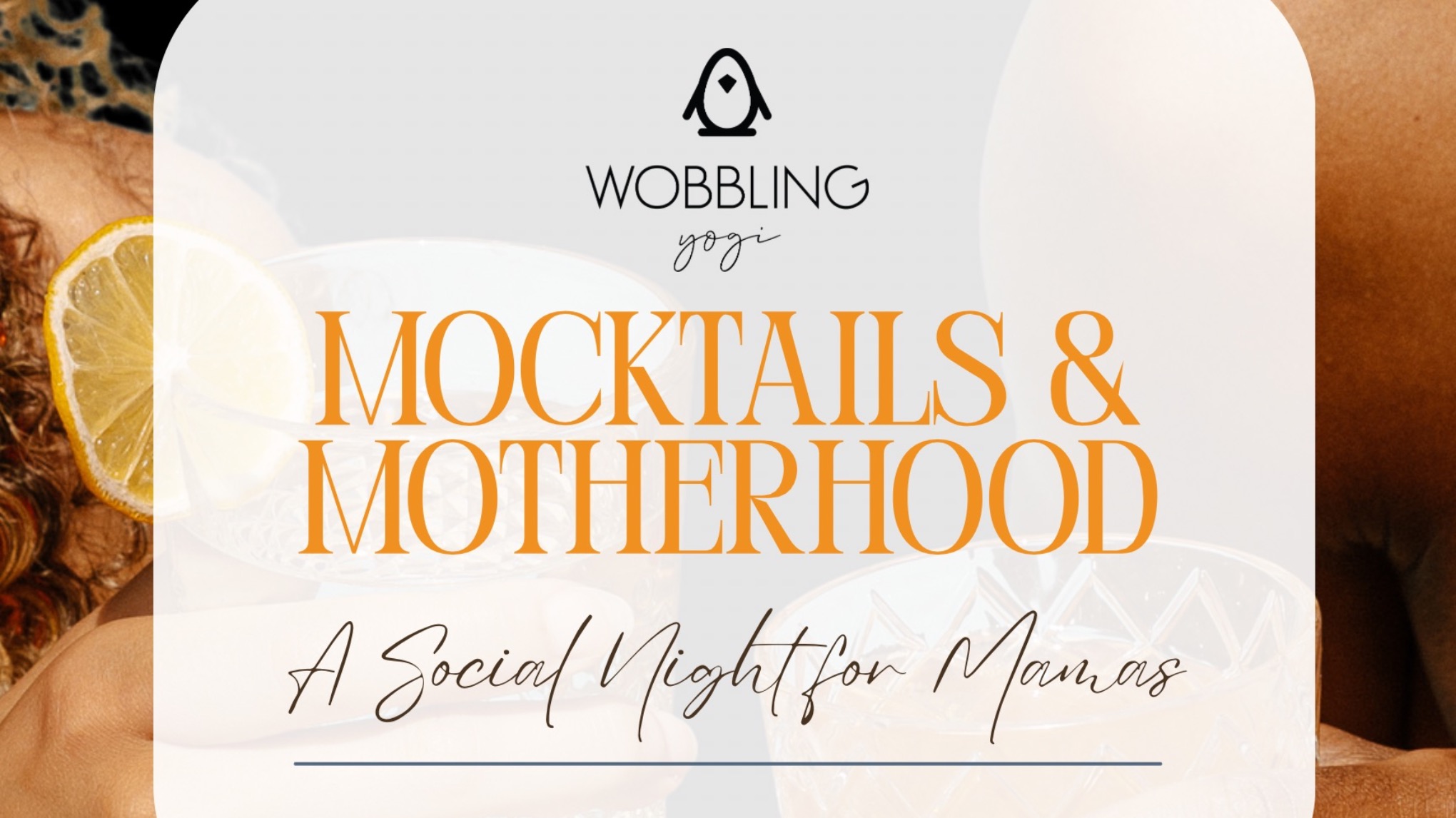 Mocktails & Motherhood: A Social Night for Mamas