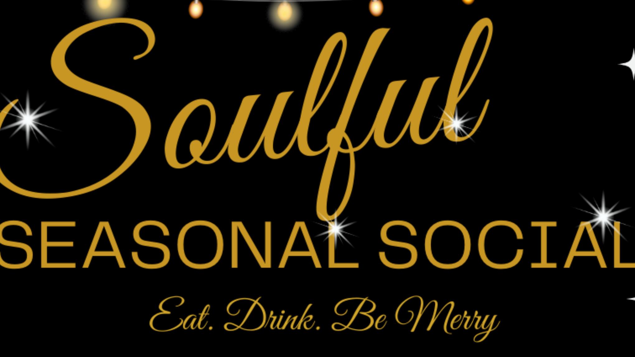 Soulful Seasonal Social