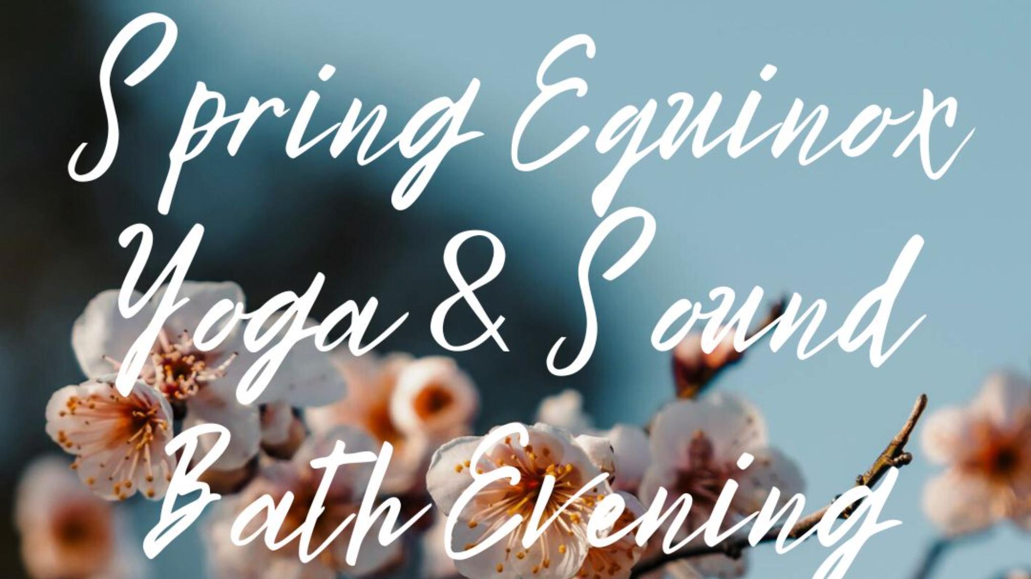 Spring Equinox Yoga and Soundbath Evening