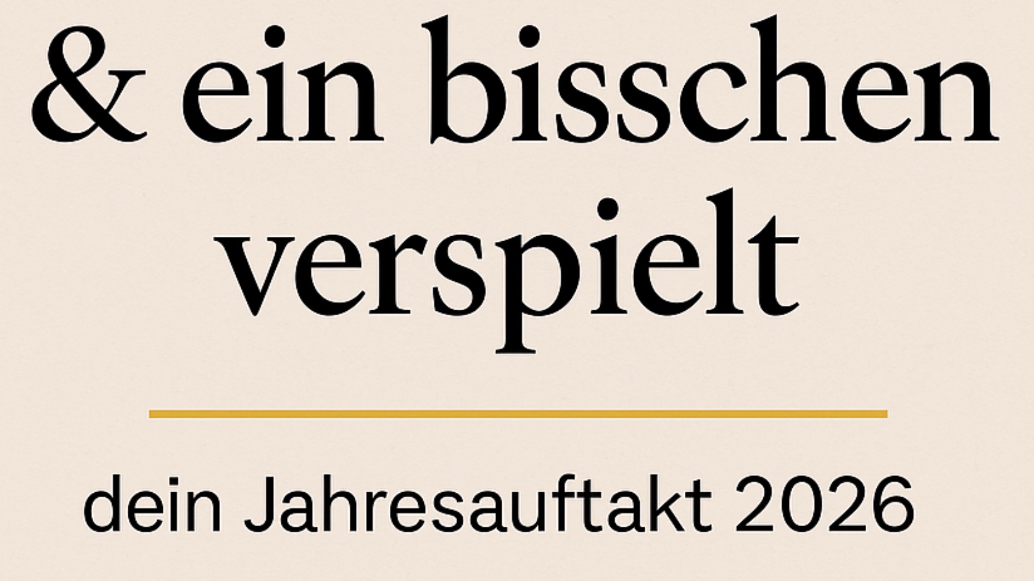 Stark, weit & ein bisschen verspielt – dein Jahresauftakt 2026