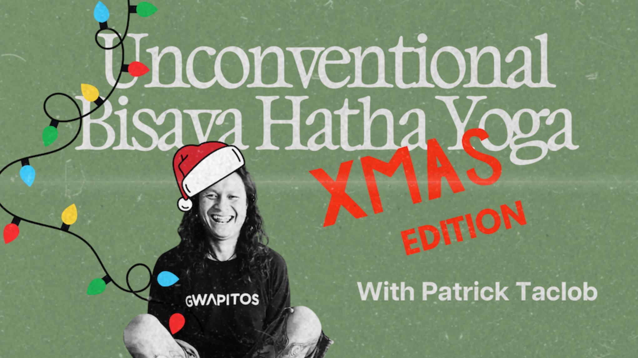 Unconventional Bisaya Hatha Yoga: Xmas Edition