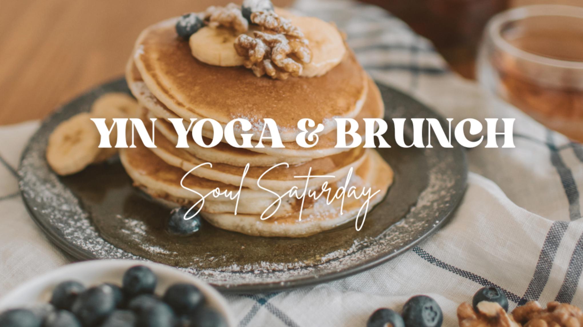 “Soul Saturday” Yin Yoga & Brunch