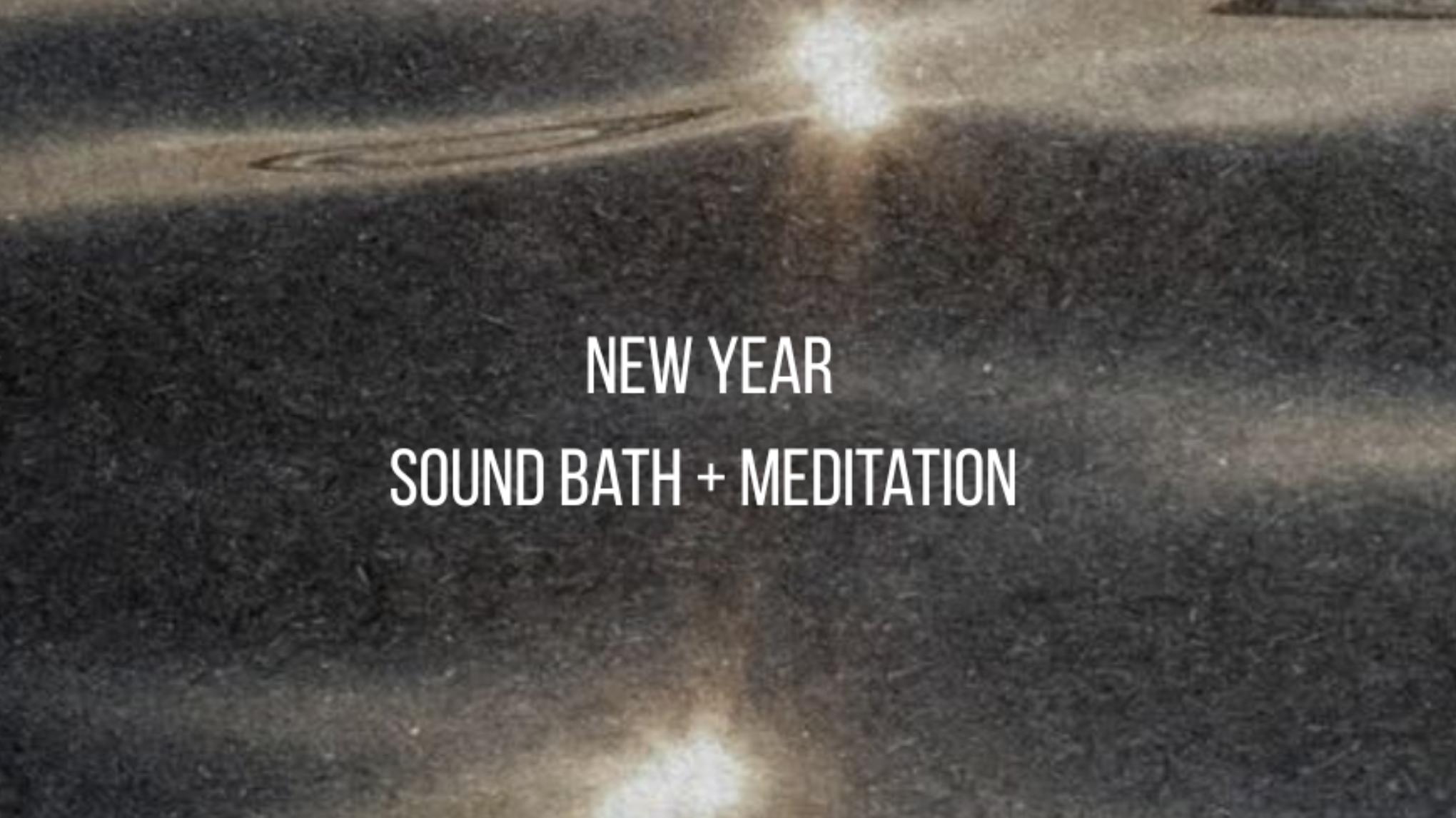 New Year Sound Bath + Meditation