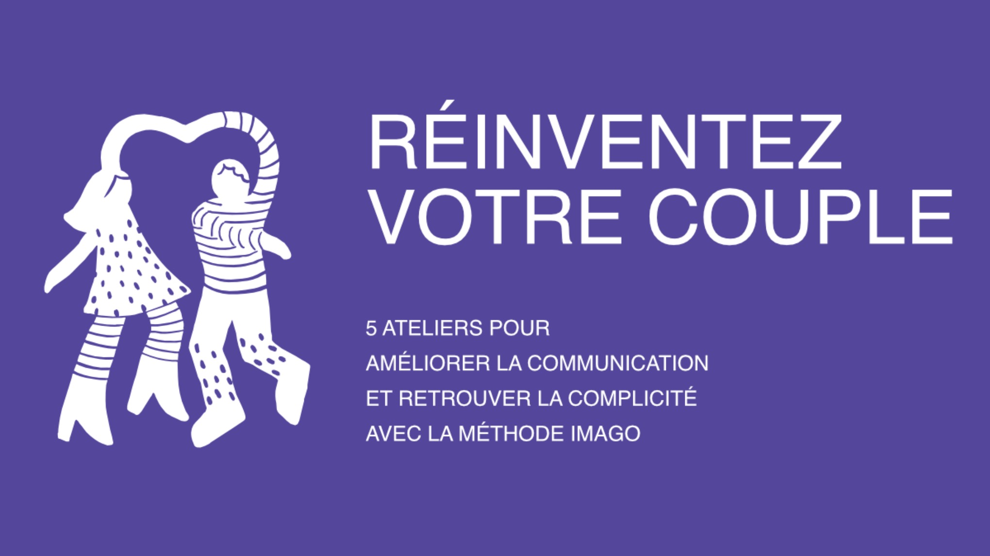 Réinventez votre couple - Apprivoiser nos réactions