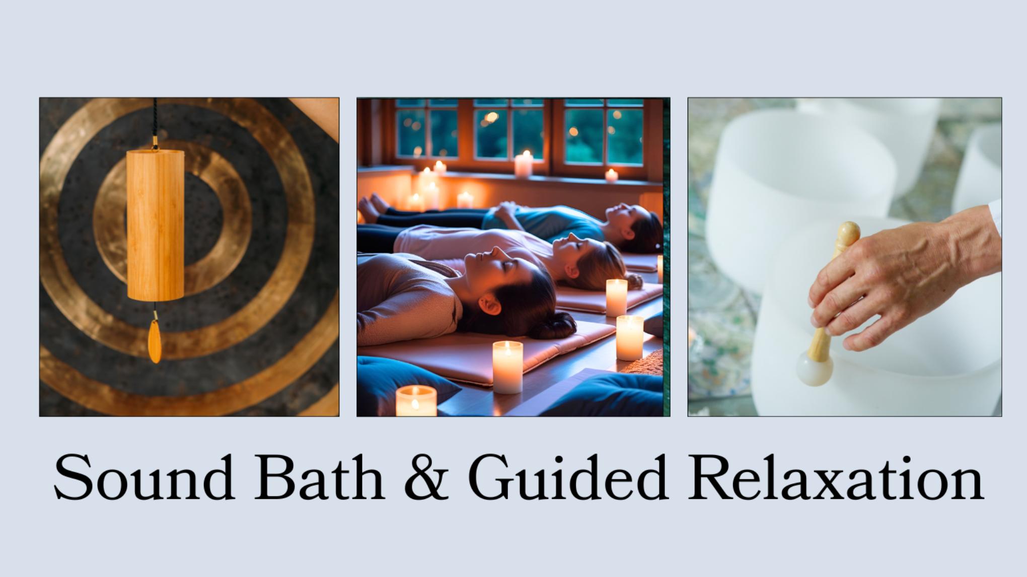 Sound Bath & Guided Relaxation