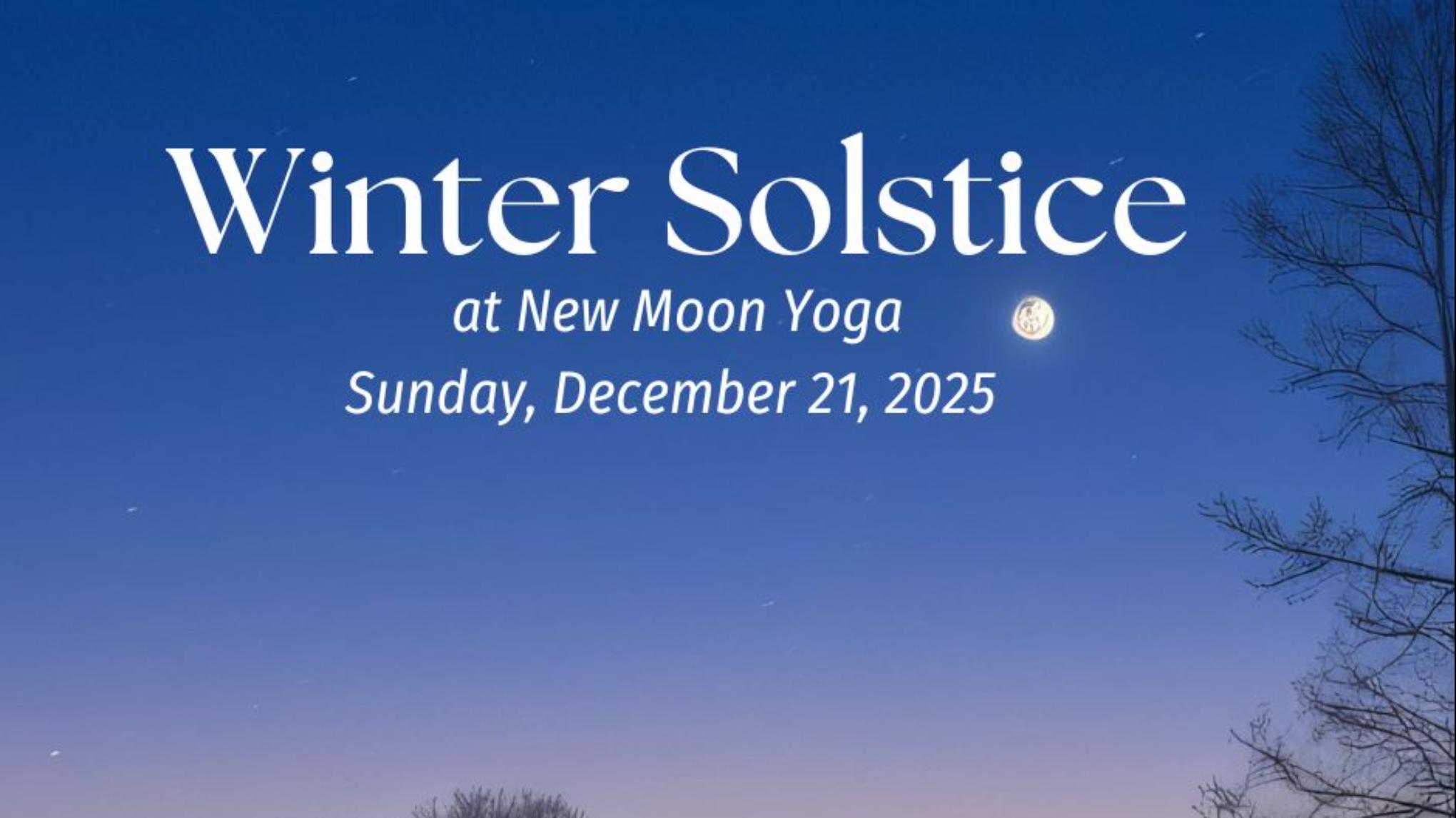 Winter Solstice:  Moon Salutations (3pm)