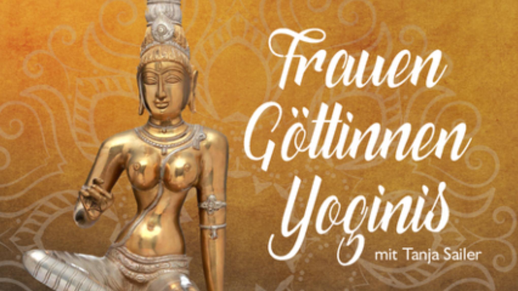 Göttinnen, Frauen und Yoginis mit Tanja Sailer (Anmeldung per E-mail)