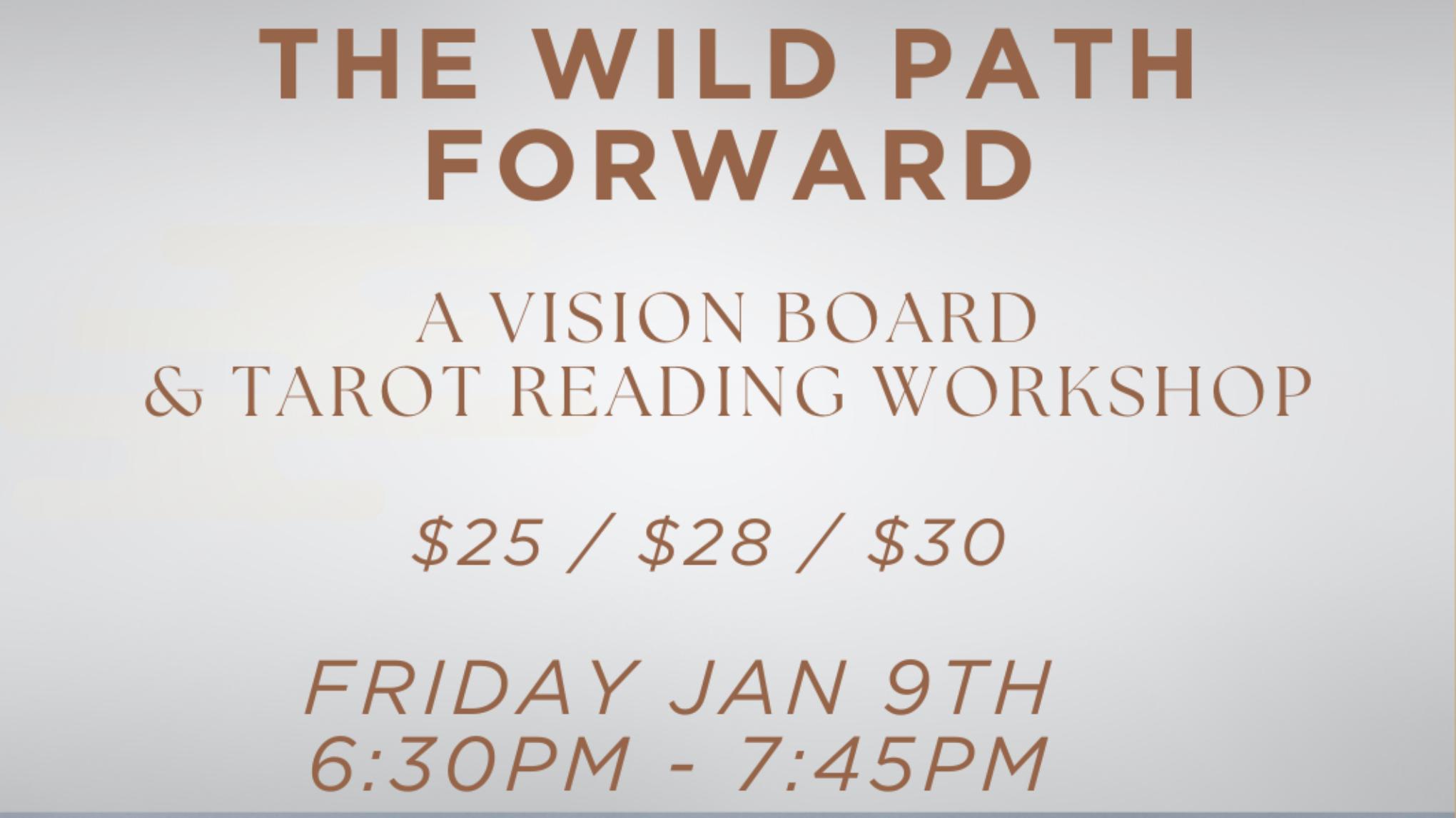 The Wild Path Forward: a Vision Boarding & Tarot Reading Workshop