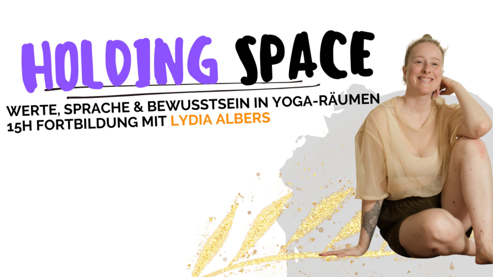 HOLDING SPACE - Werte, Sprache, Bewusstsein in Yoga-Räumen mit Lydia Albers