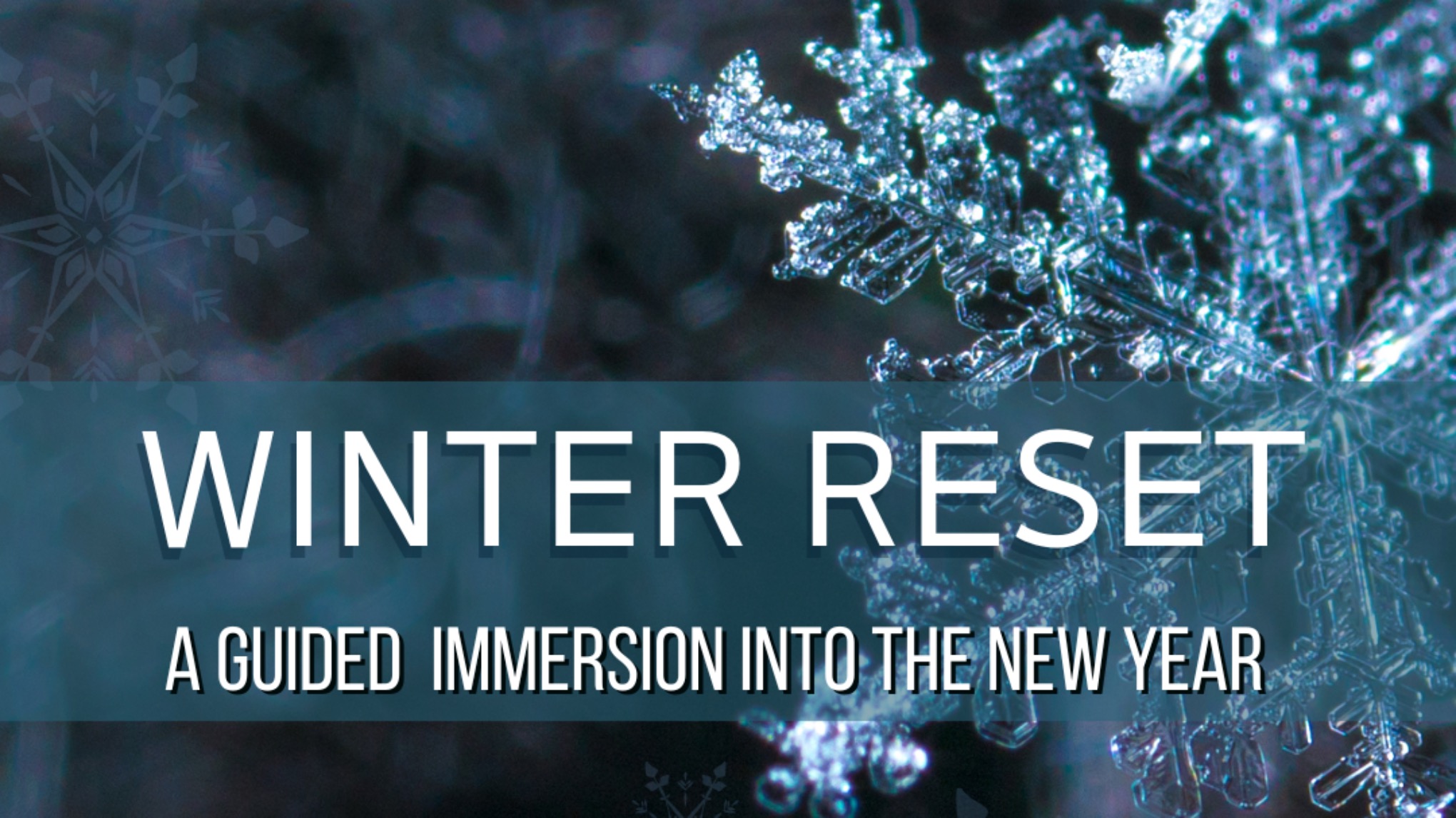 Winter Reset: A Guided Immersion into the New Year