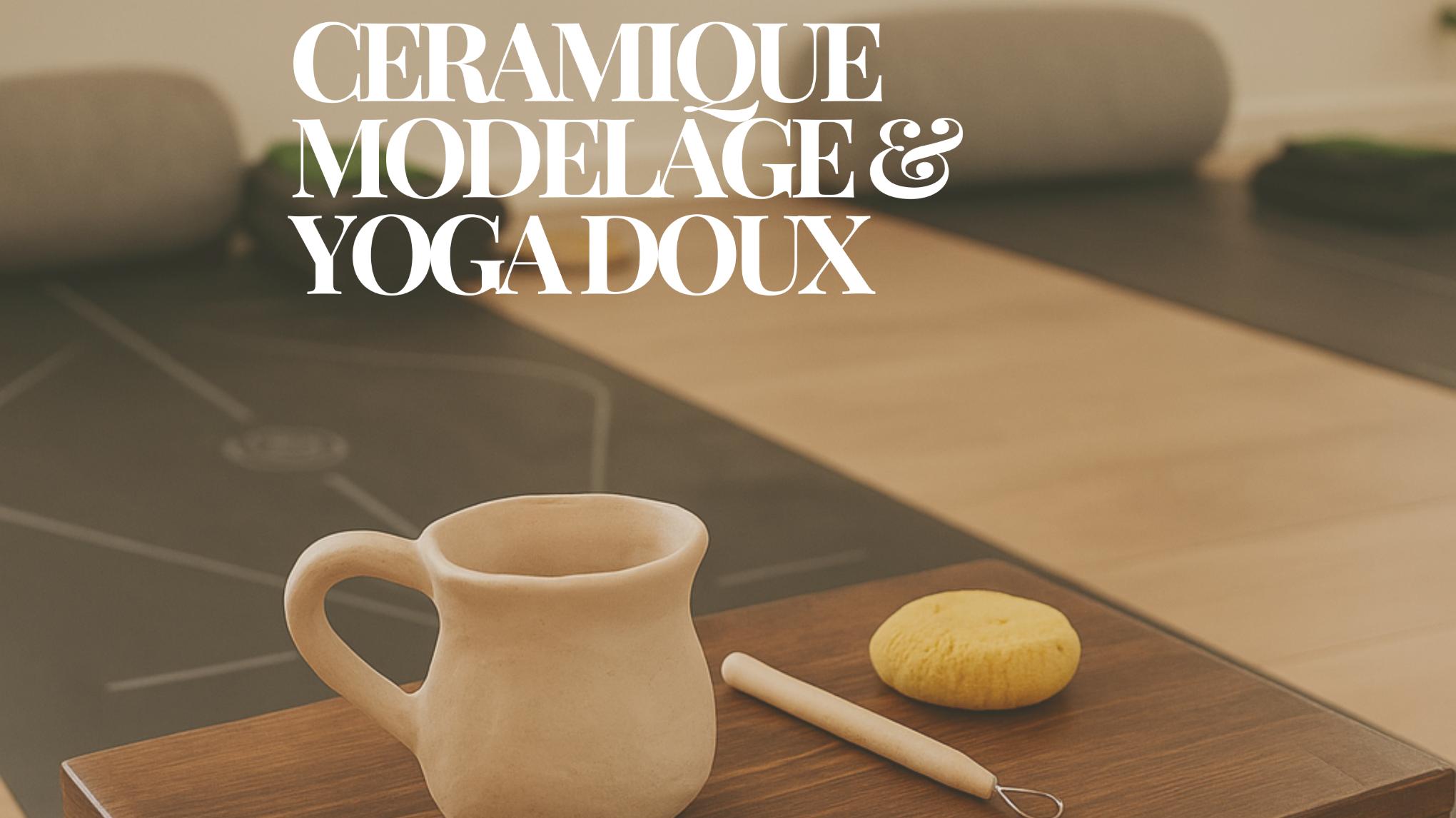Modelage Céramique & Yoga Doux