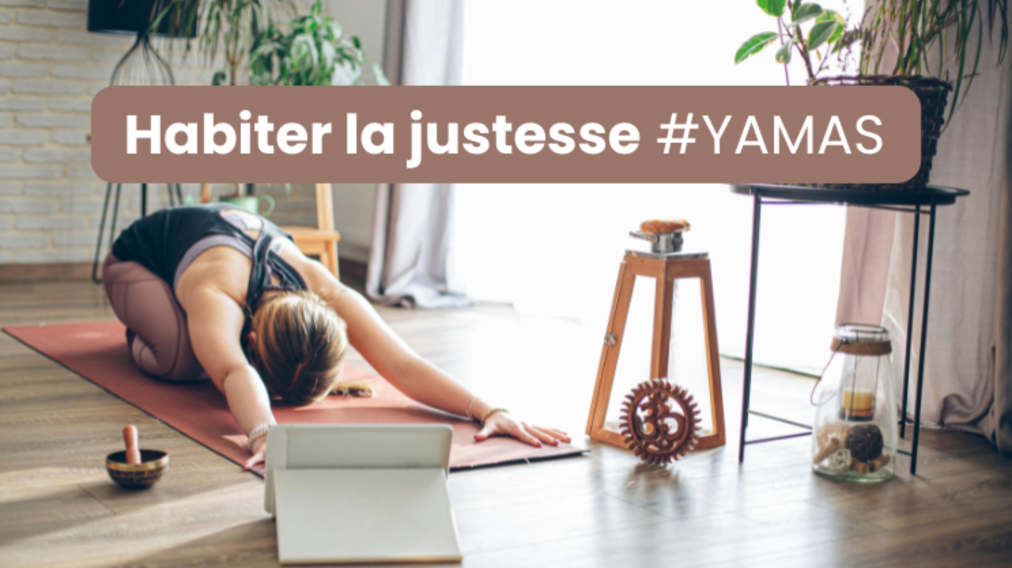 Habiter la justesse #YAMAS