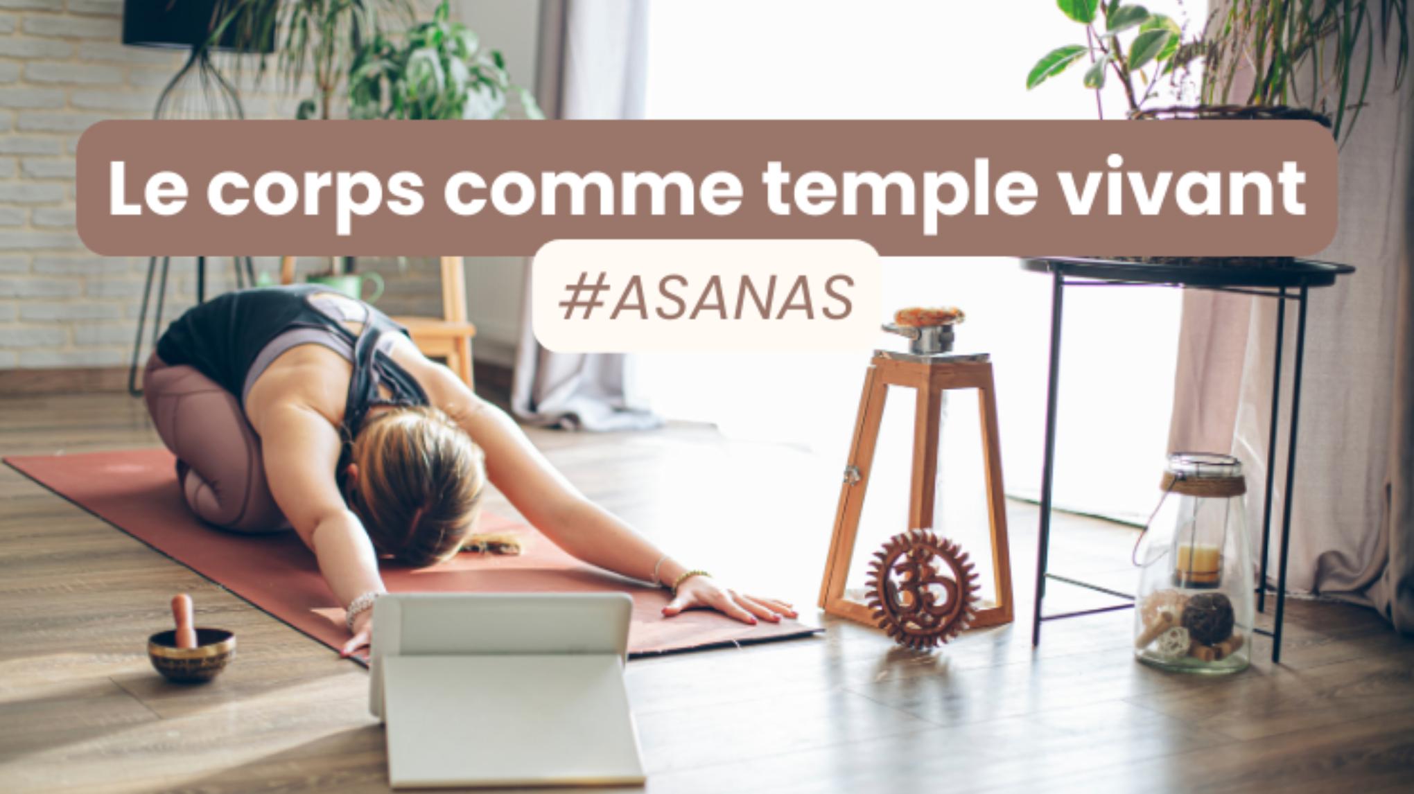 Le corps comme temple vivant #ASANAS