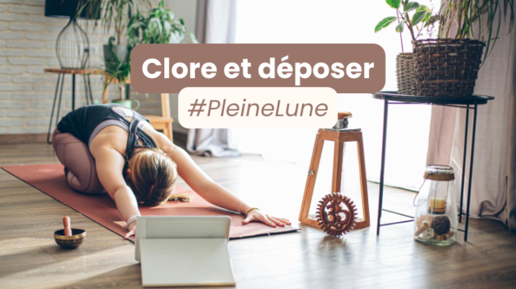 Clore et déposer #PleineLune