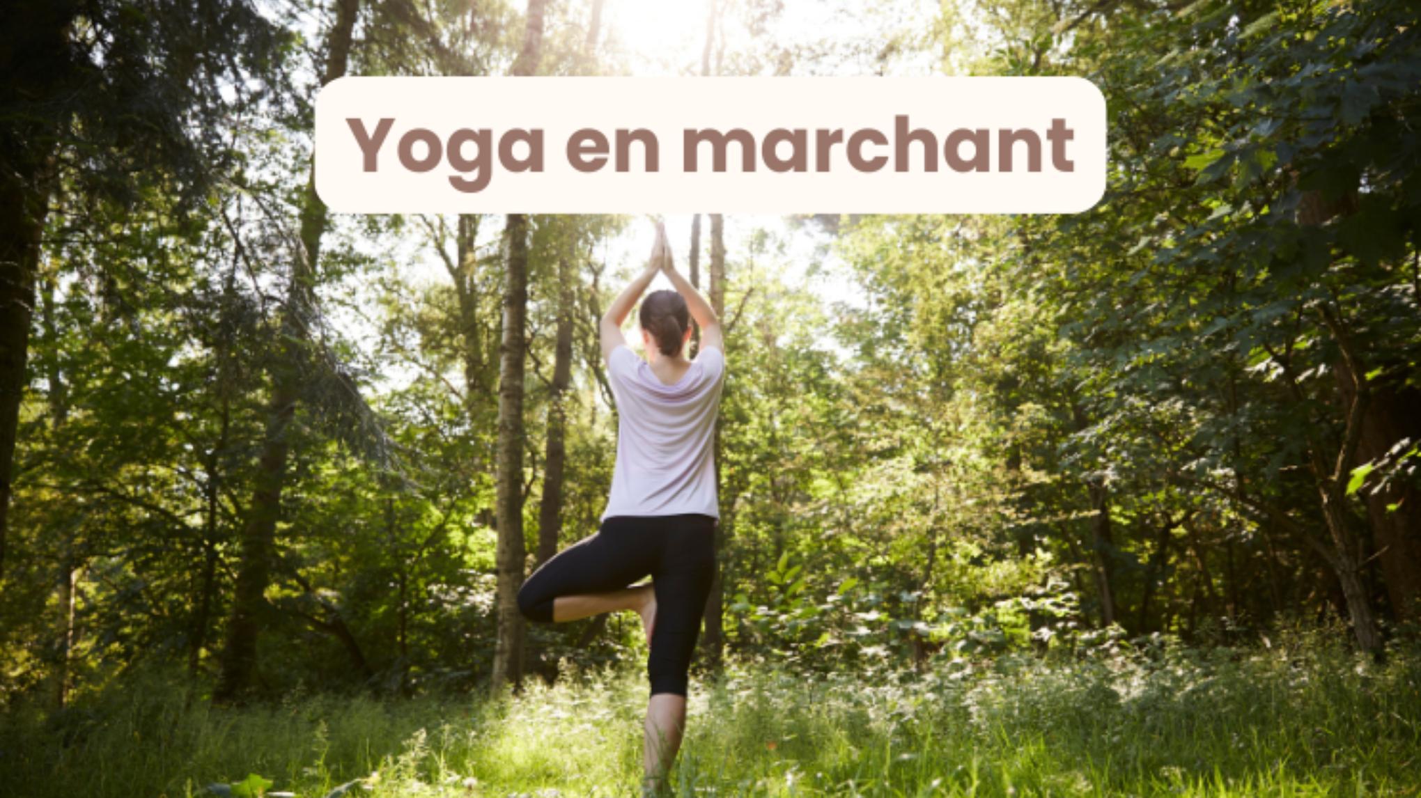 Yoga en marchant dans la nature | FAMECHON