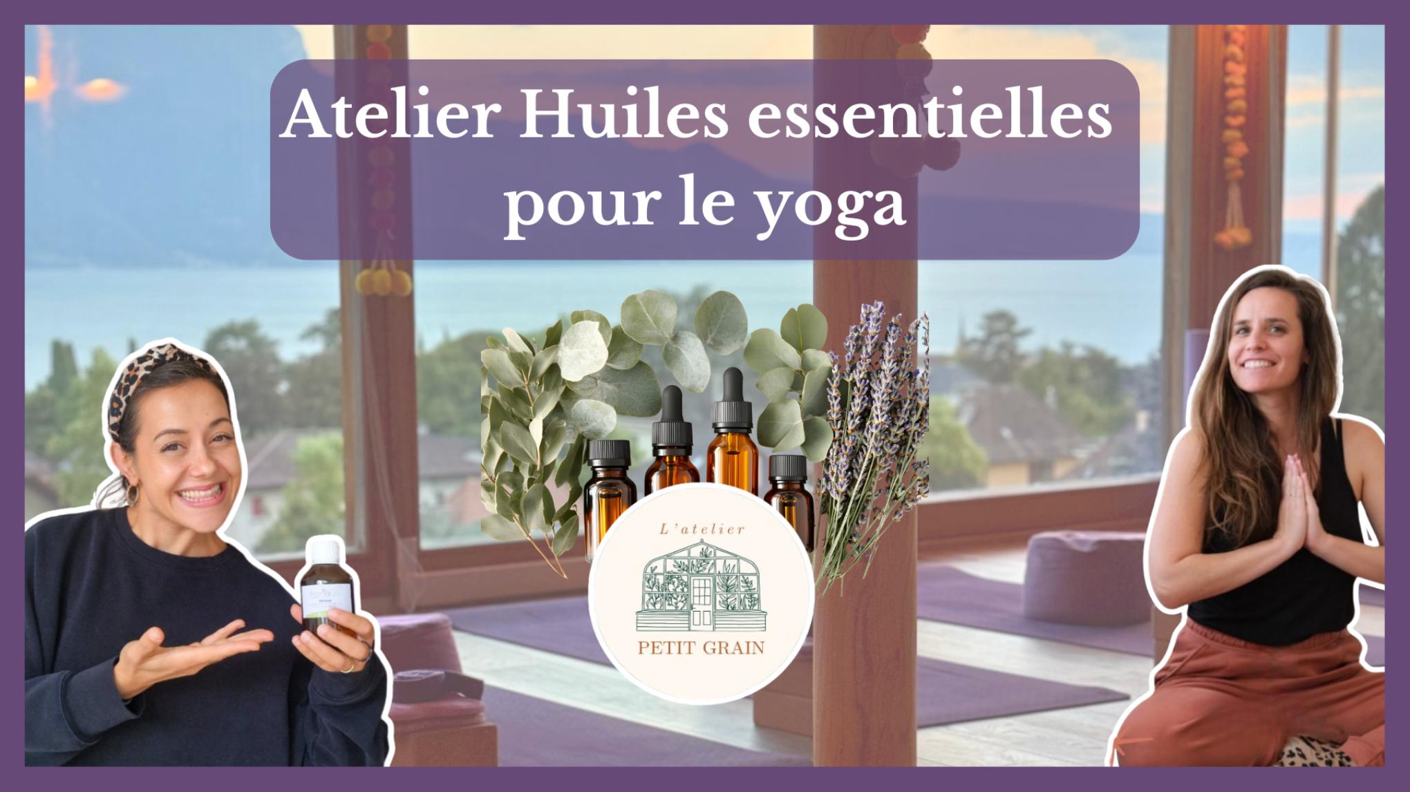 🧴 Atelier Huiles Essentielles pour le Yoga 🧘‍♀️