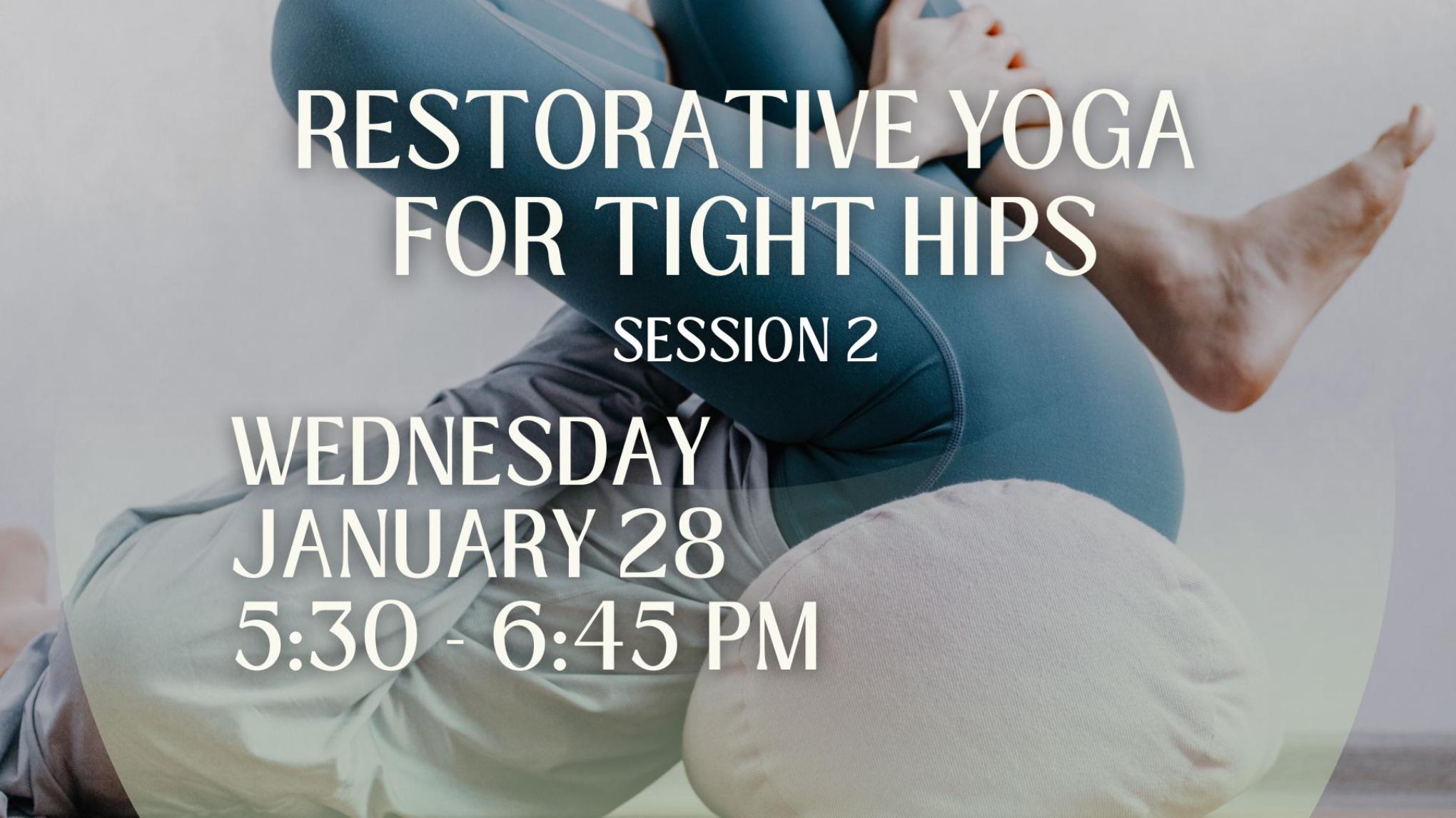 Restorative Yoga for Tight Hips: Session 2