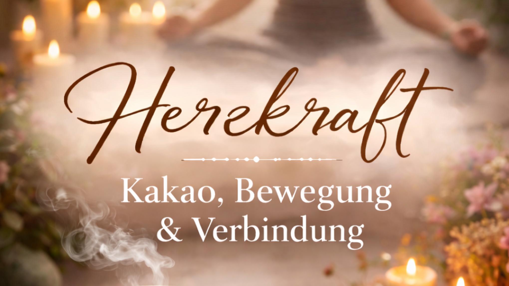 Herzkraft – in Kakao-Ritual mit Bewegung & Verbindung