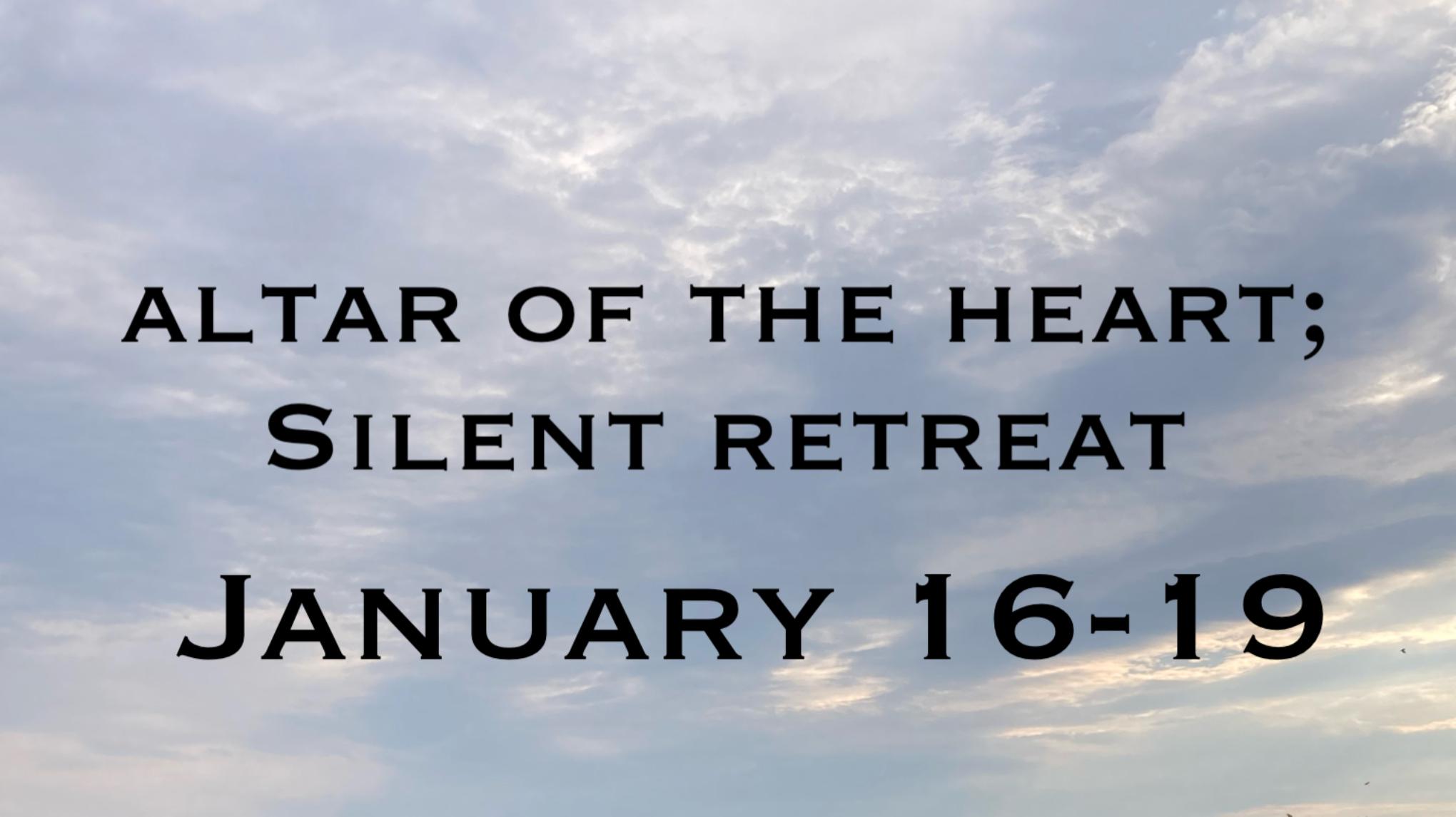 Altar of the Heart Silent Retreat drop in : Sunday 1/18 1-5pm